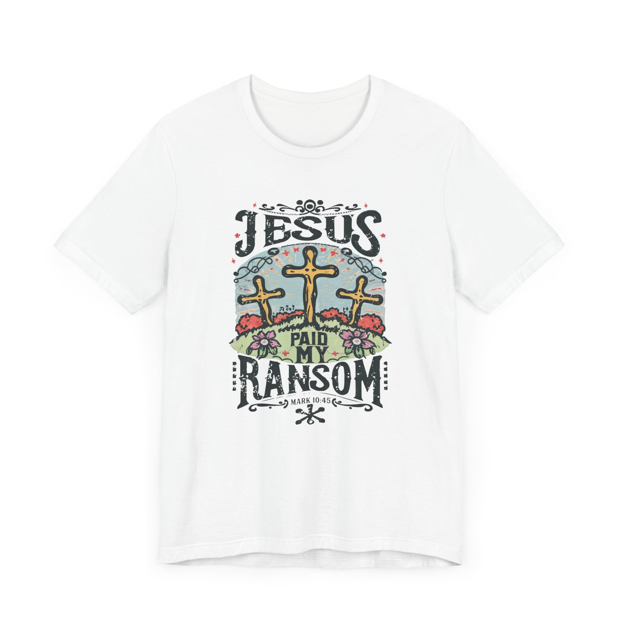 Jesus Paid My Ransom Bible Verse Tee