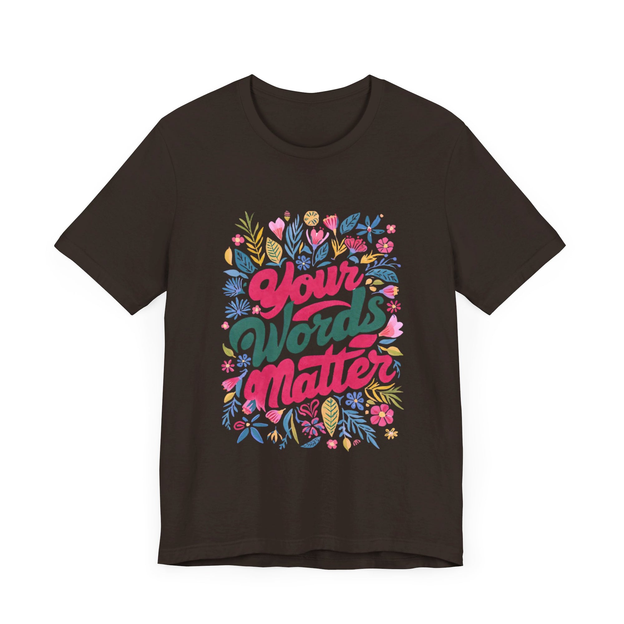 Your Words Matter Flower Teacher Shirt