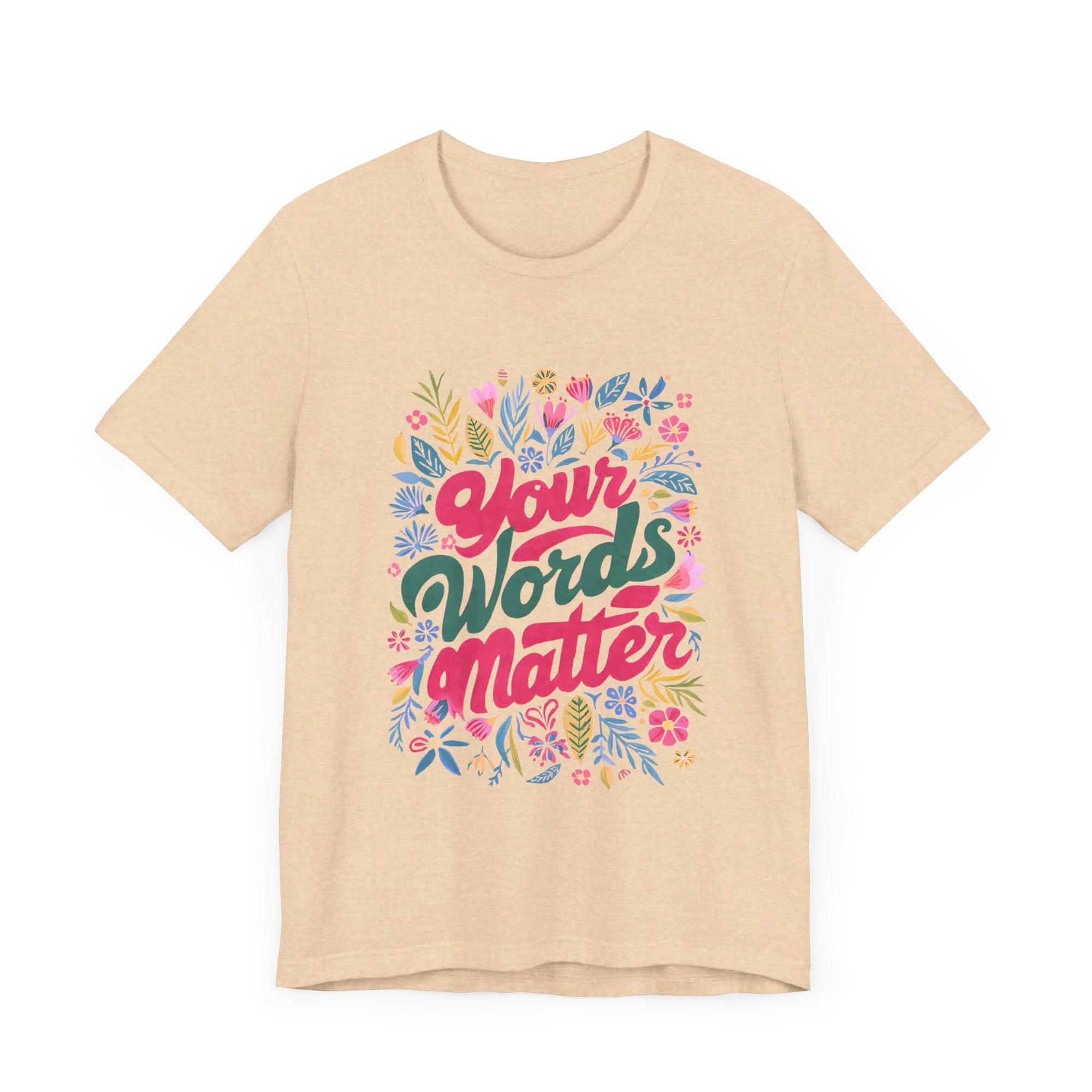 Your Words Matter Flower Teacher Shirt