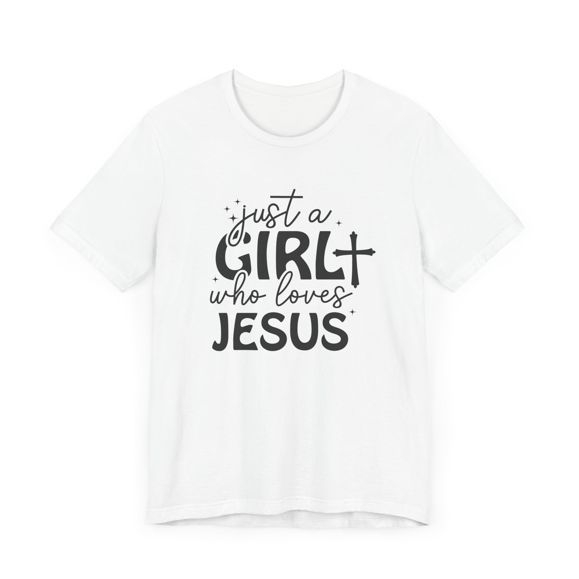 Just A Girl Who Loves Jesus Shirt