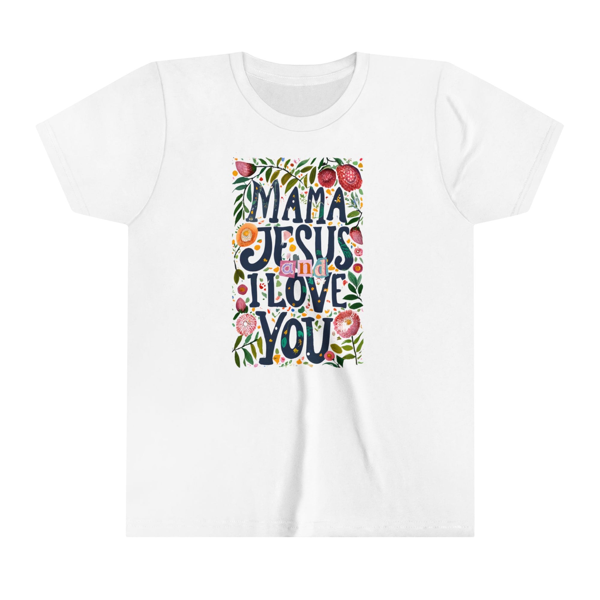 Mama Jesus And I love You Kids Shirt