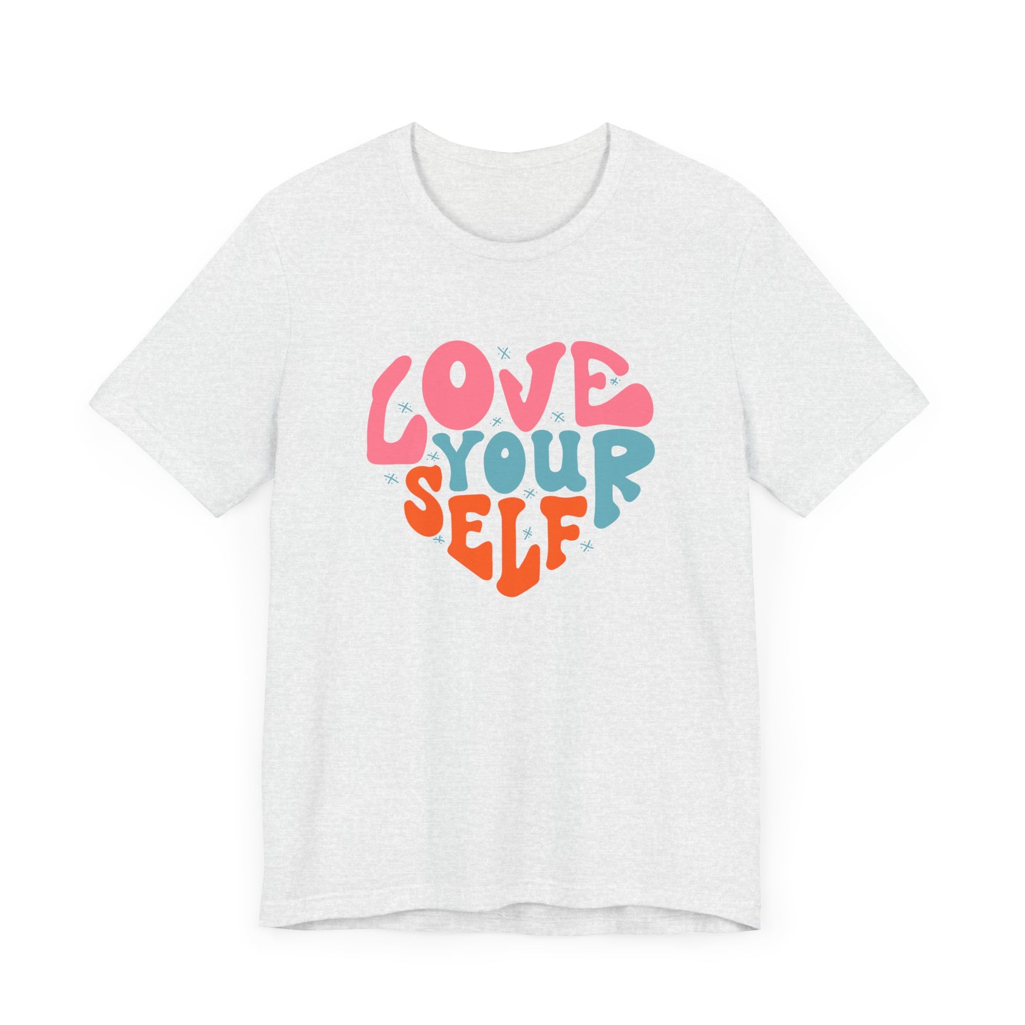 Love Yourself Unisex Tee - Self Love Shirt