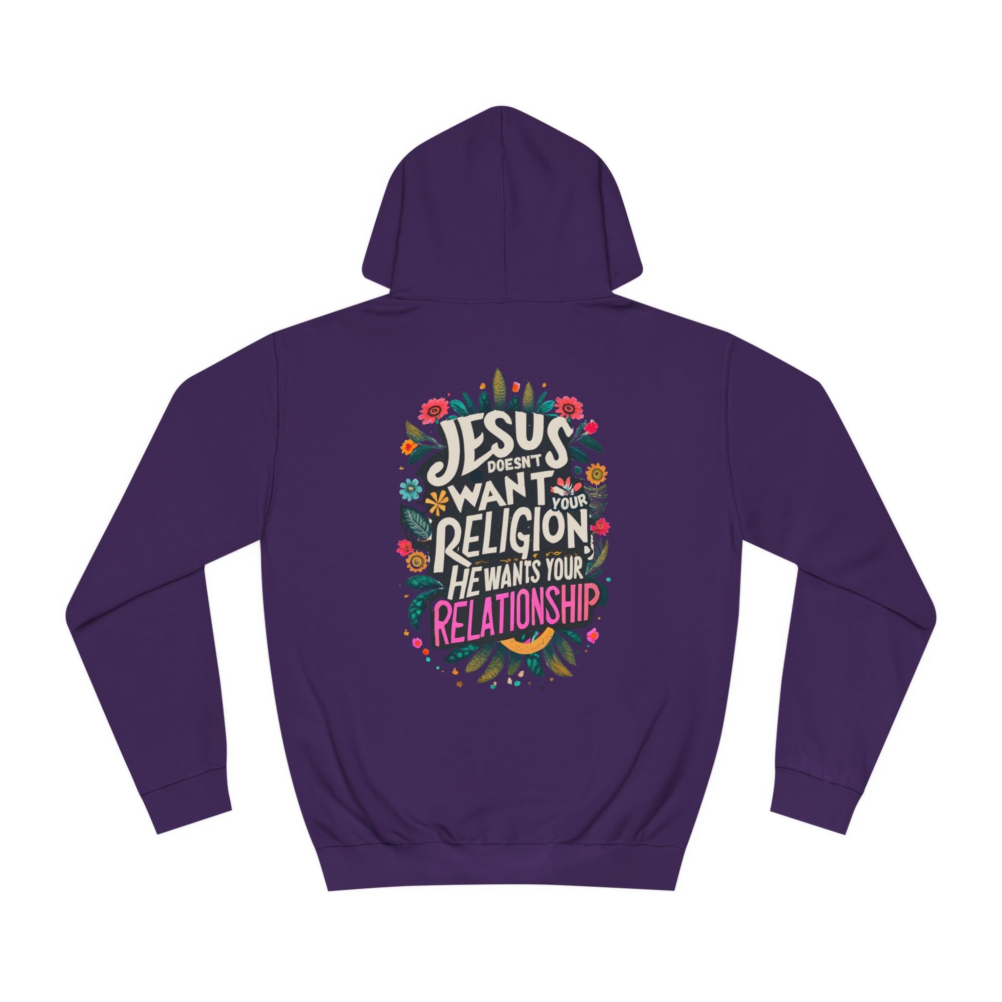 Jesus Doesn't Want Your Religion He wants Your Relationship Hoodies