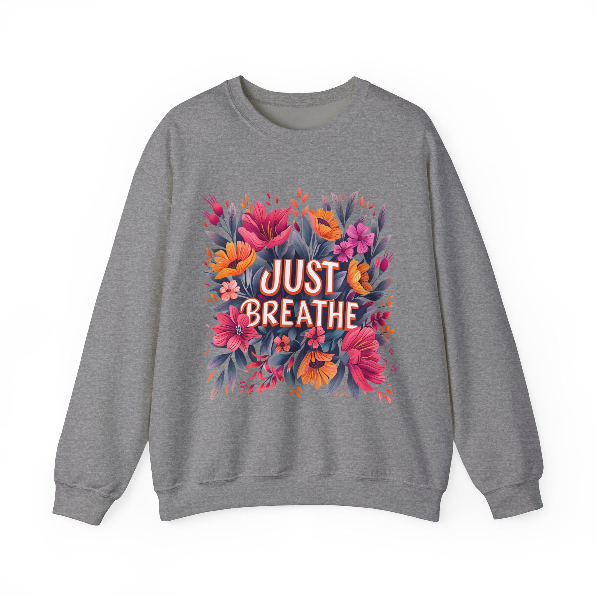 Flower Sweatshirt - Just Breathe - Women's Gift