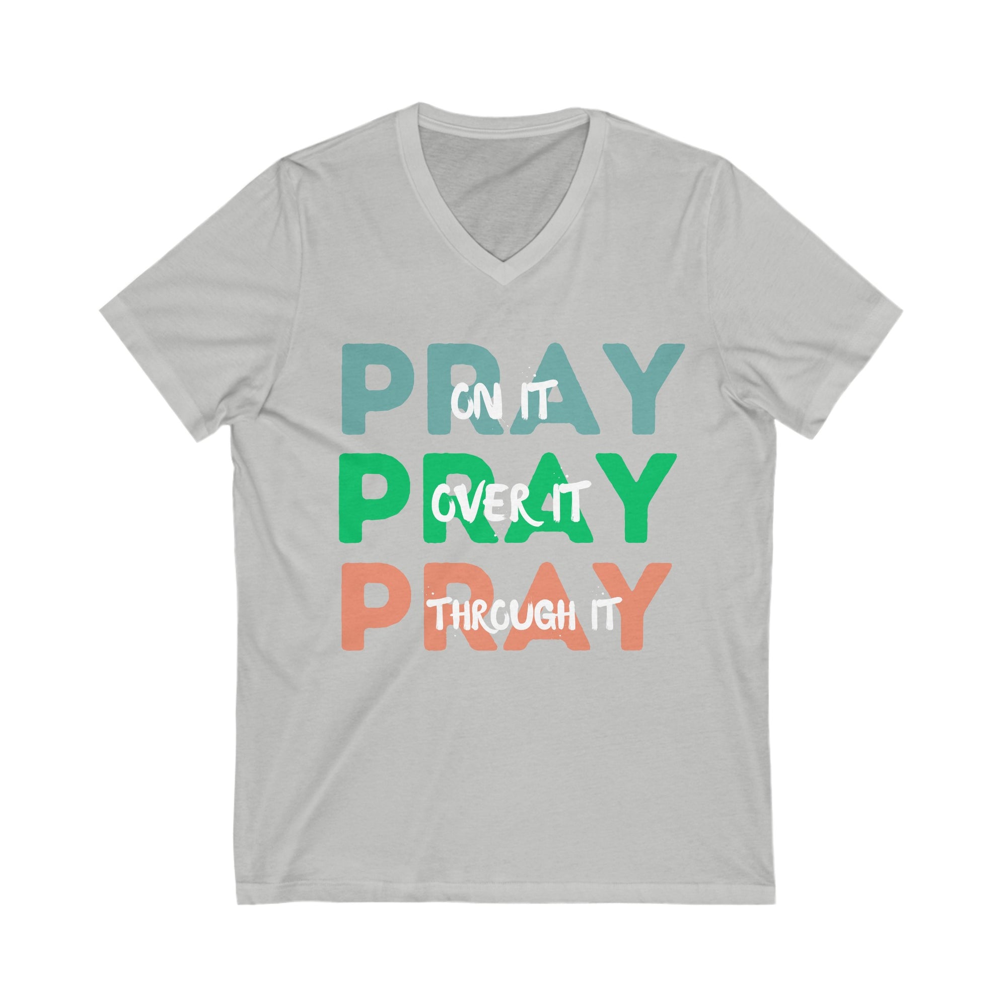 Pray On it Pray Over it Pray Through It V-Neck Shirt