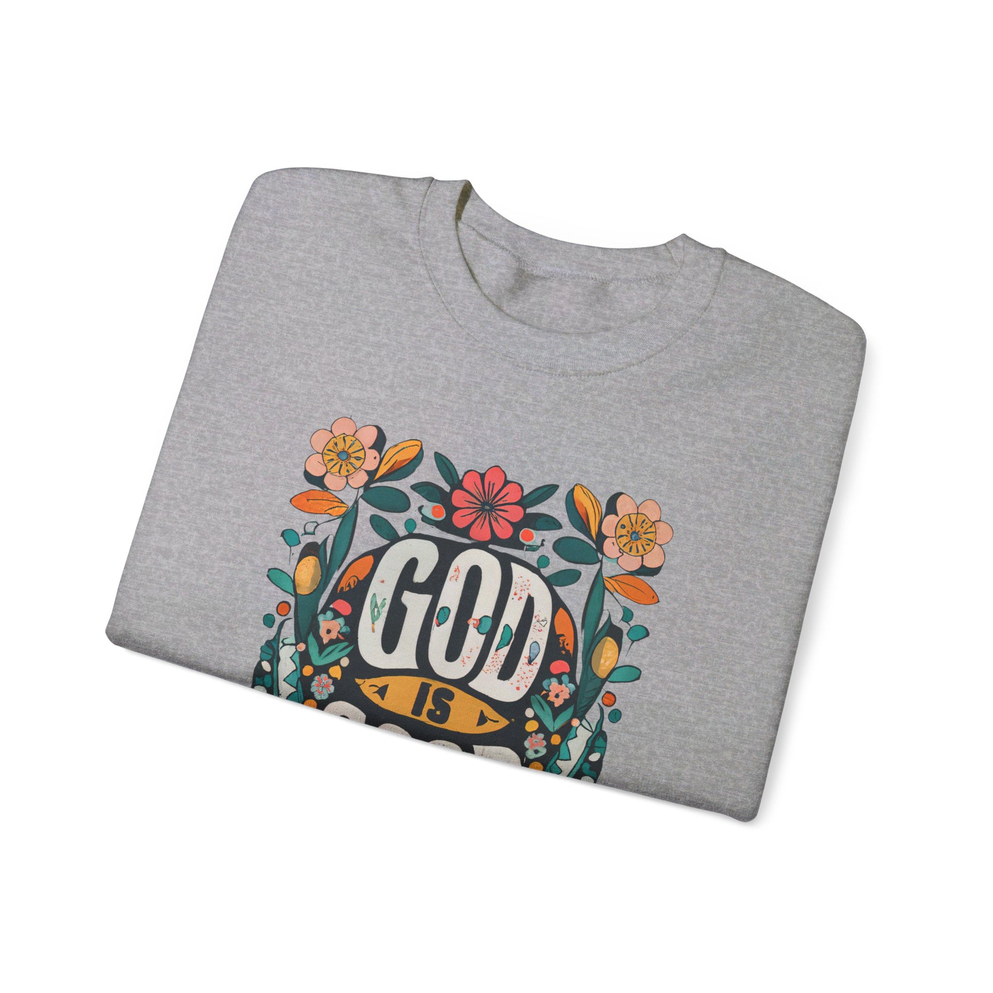 God is Good Sweatshirt