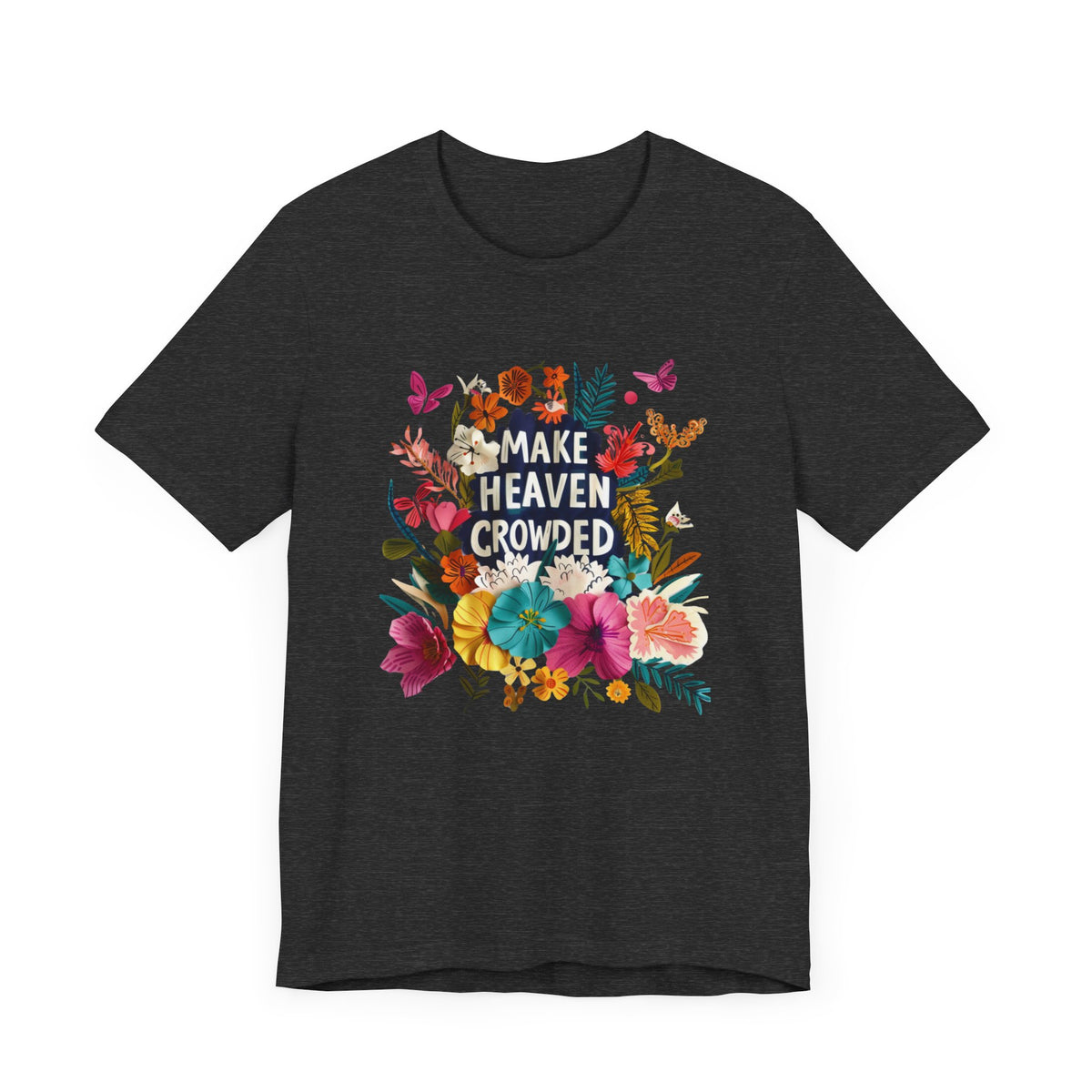 Make Heaven Crowded Flower T-shirt