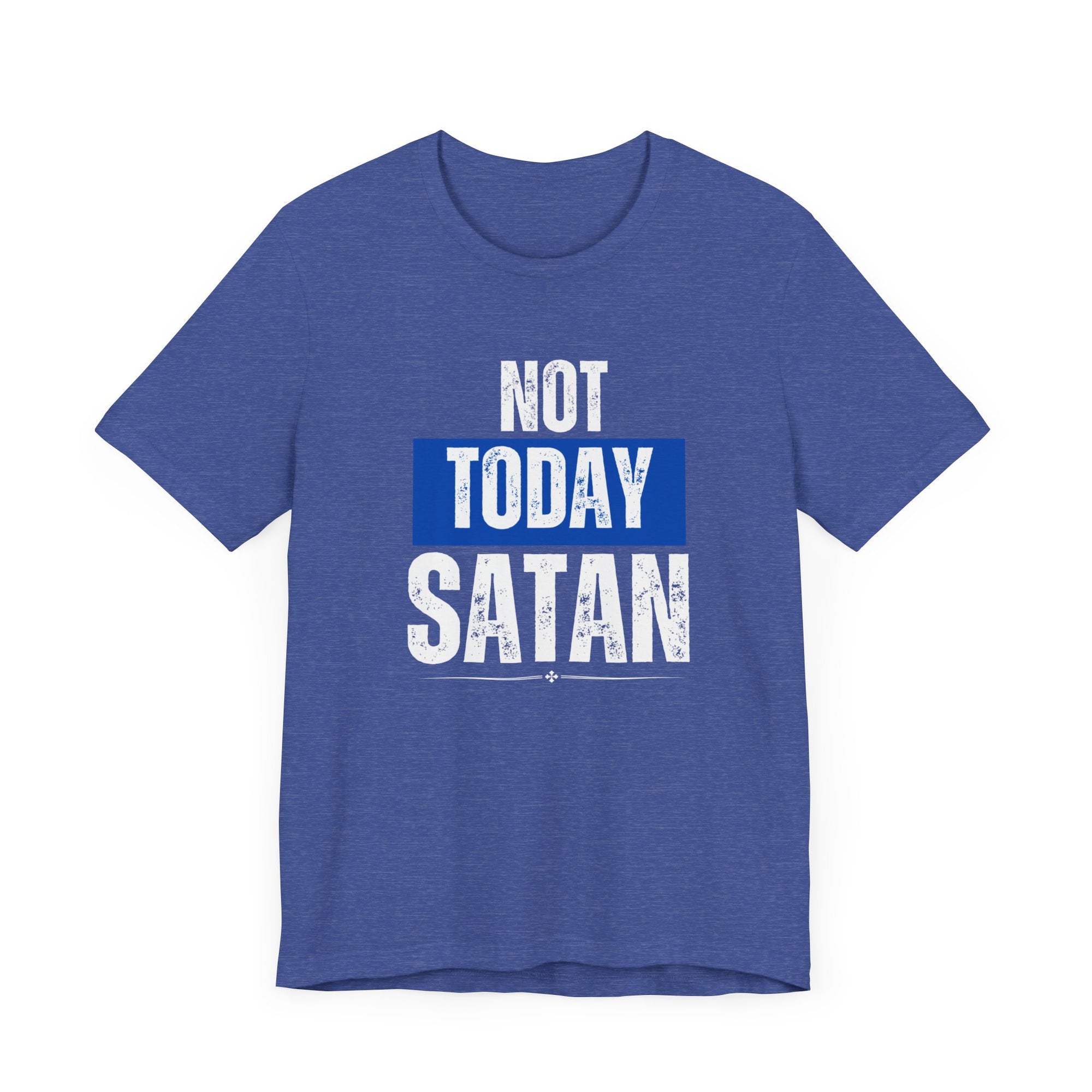 Not Today Satan T-shirt