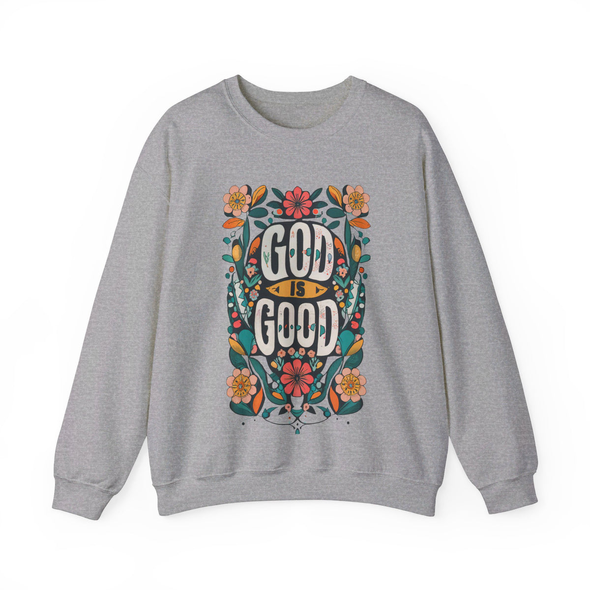 God is Good Sweatshirt