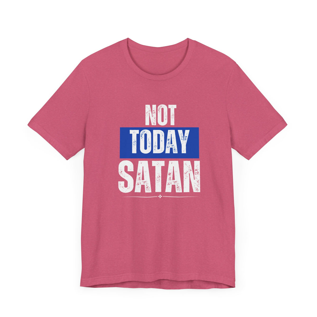 Not Today Satan T-shirt