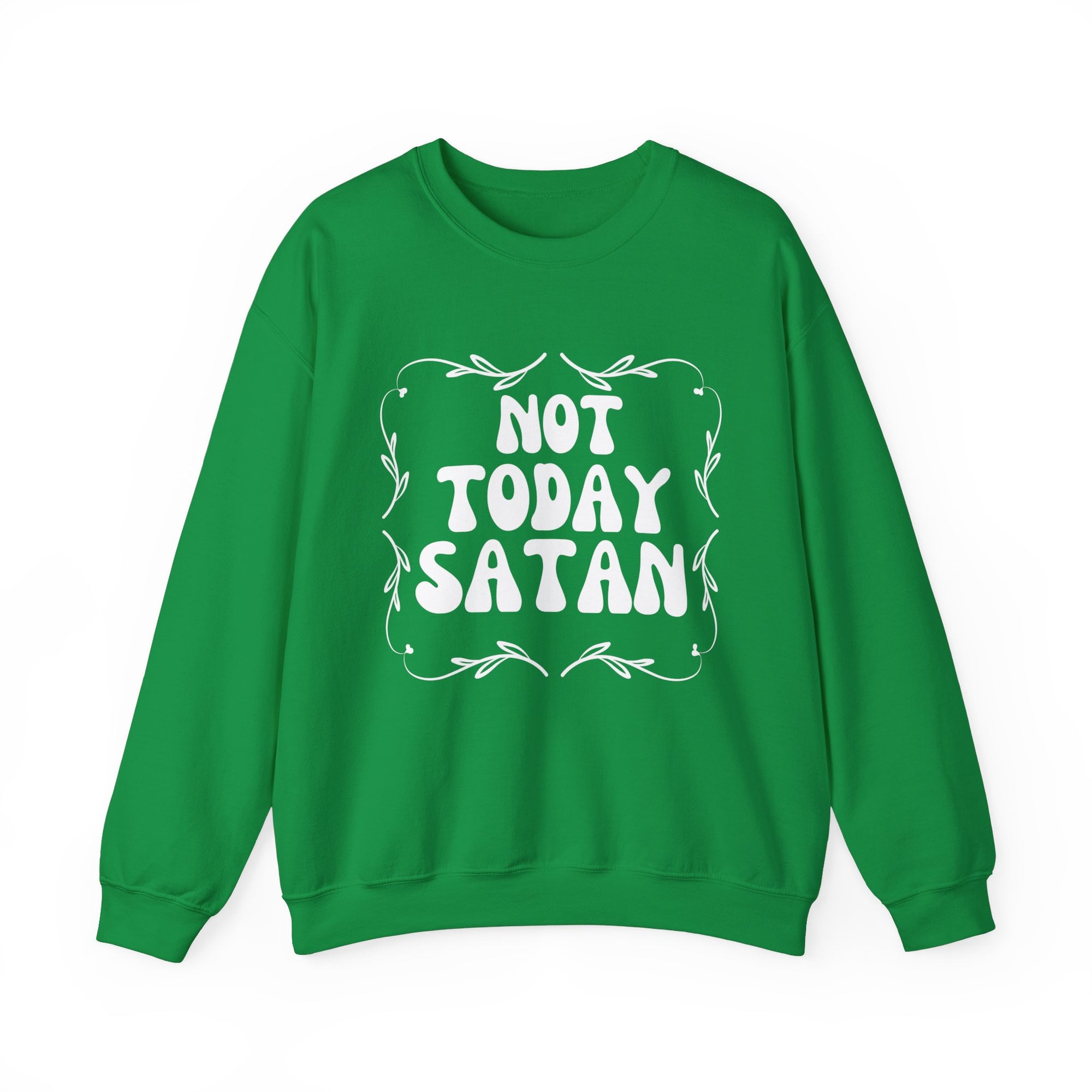 Not Today Satan Sweatshirt