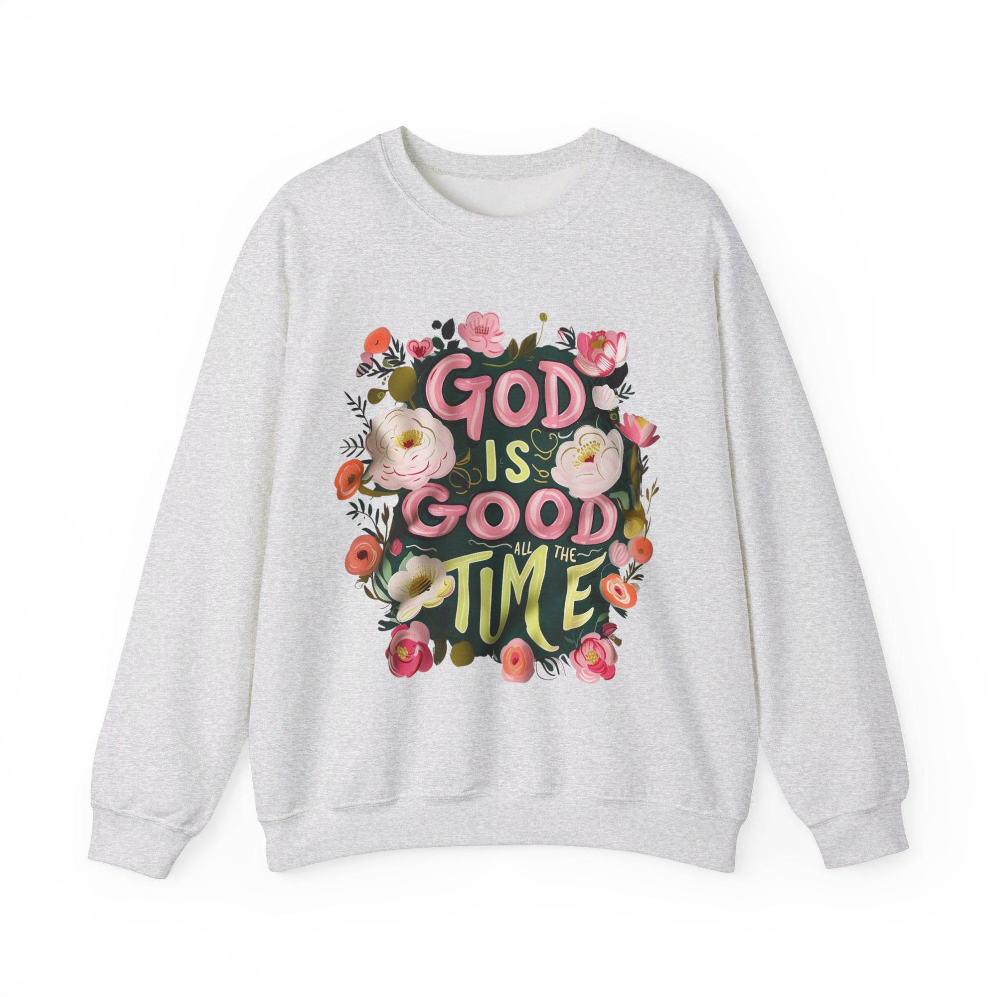 God is Good All the Time Unisex Sweatshirt