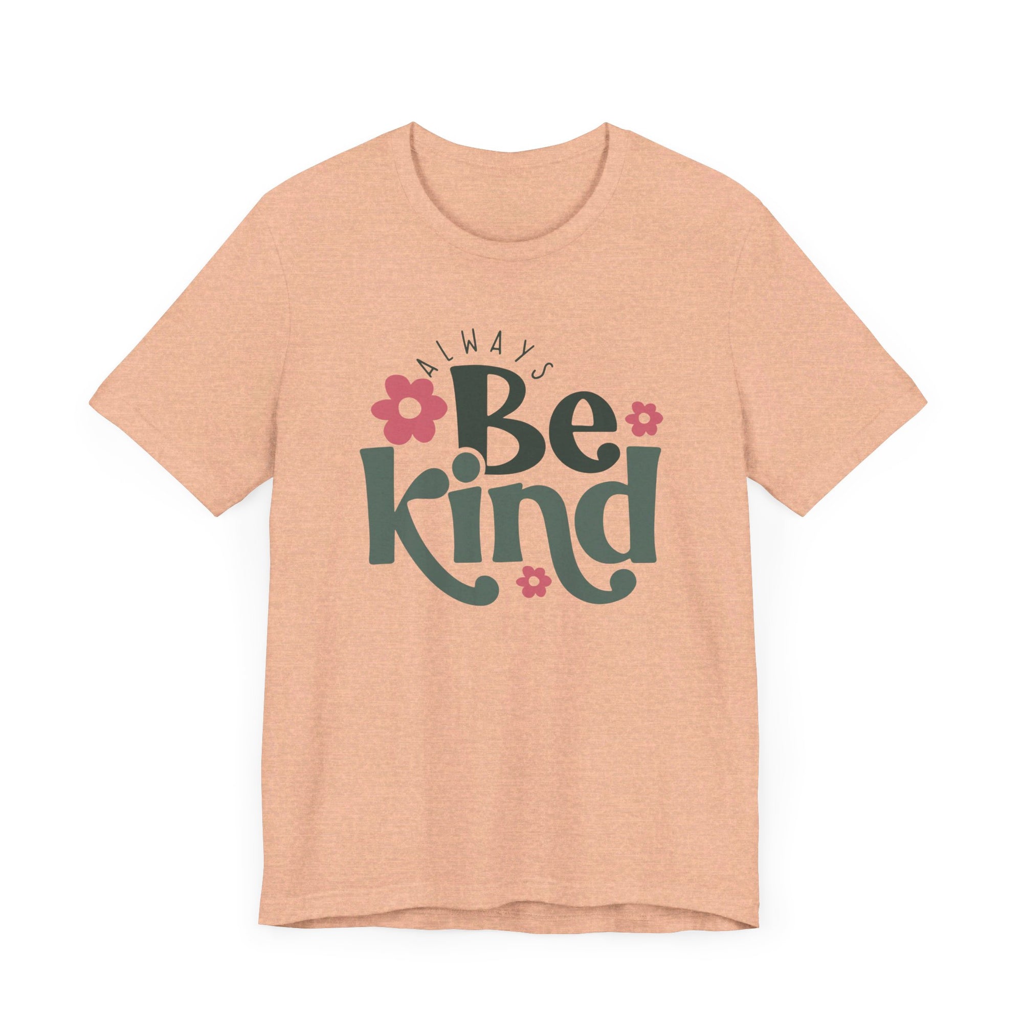 Always Be kind Shirt