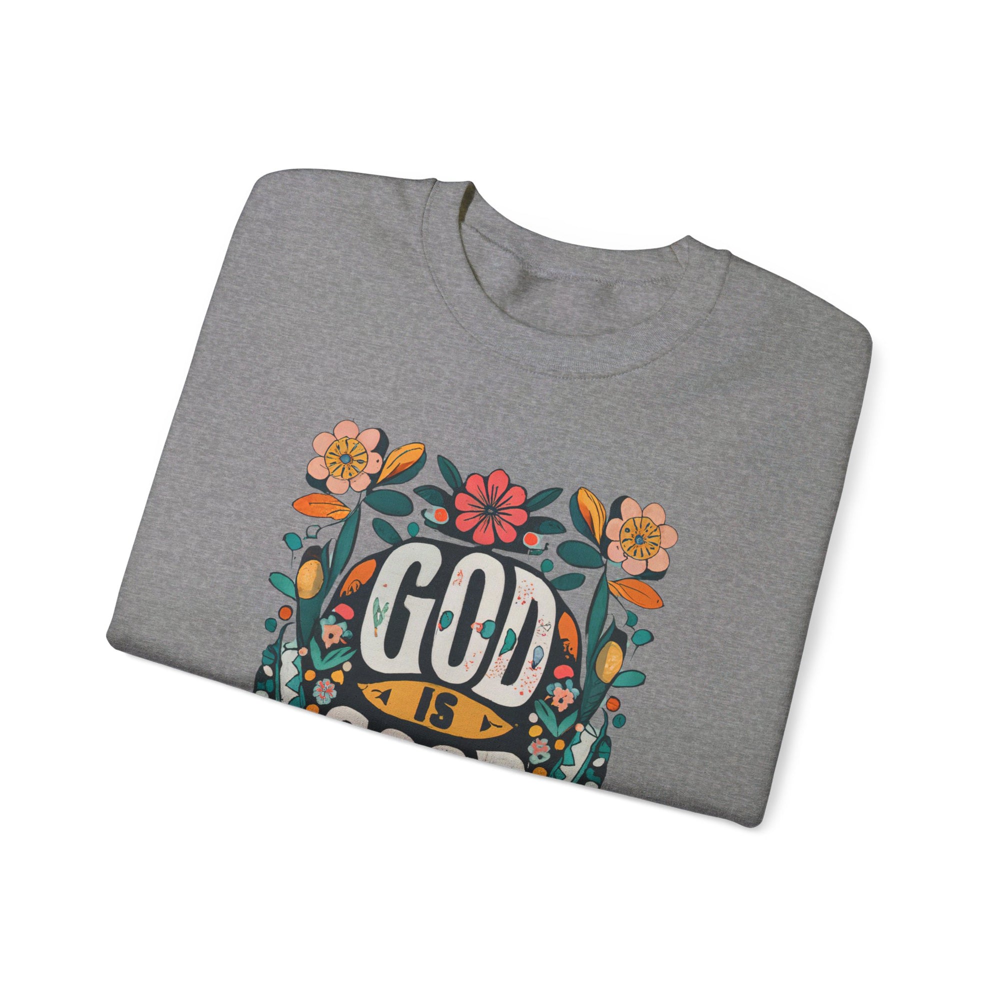 God is Good Sweatshirt