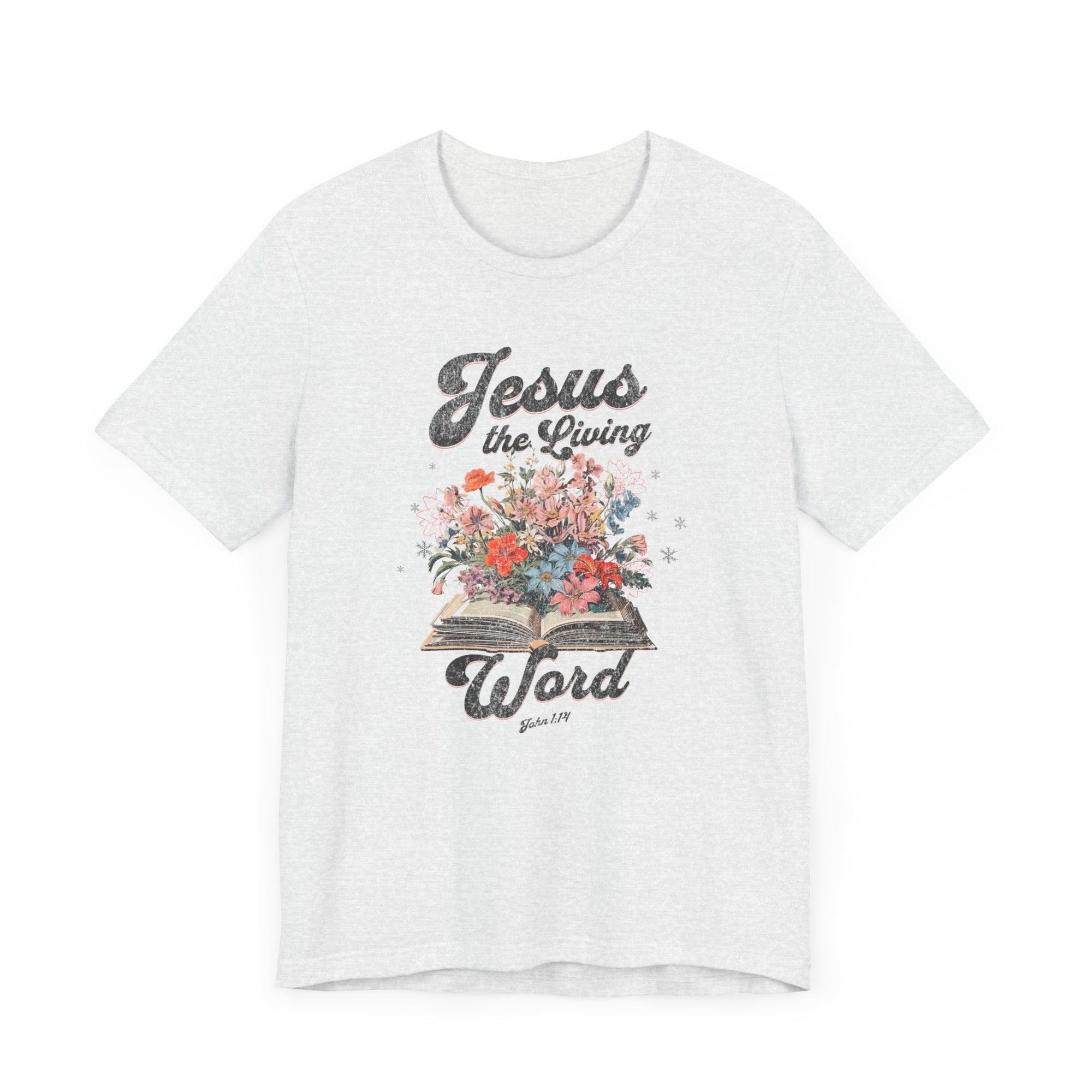 Jesus The Living Word John 1:14  Shirt