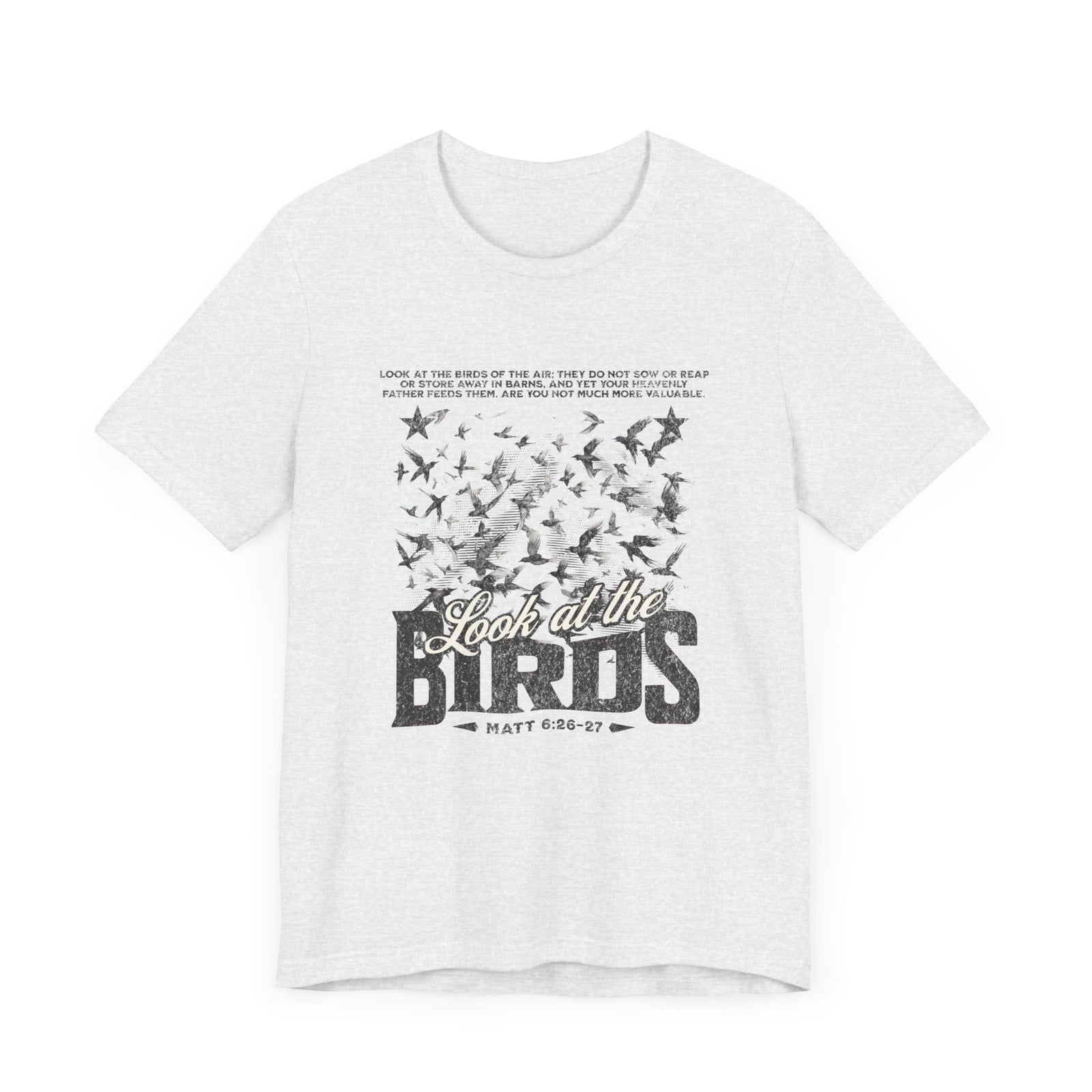 Look At The Birds Bible Verse Christian T-shirt