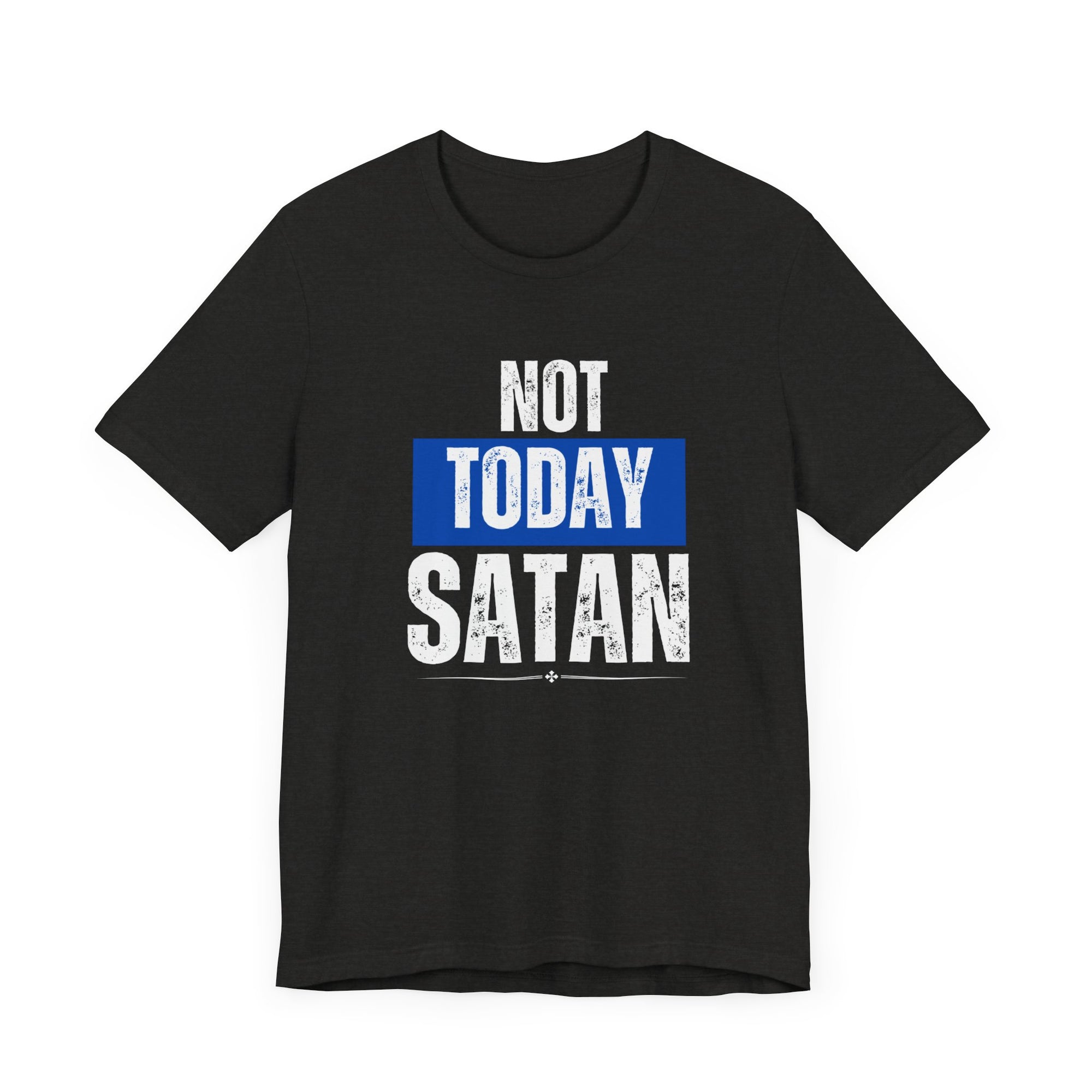 Not Today Satan T-shirt