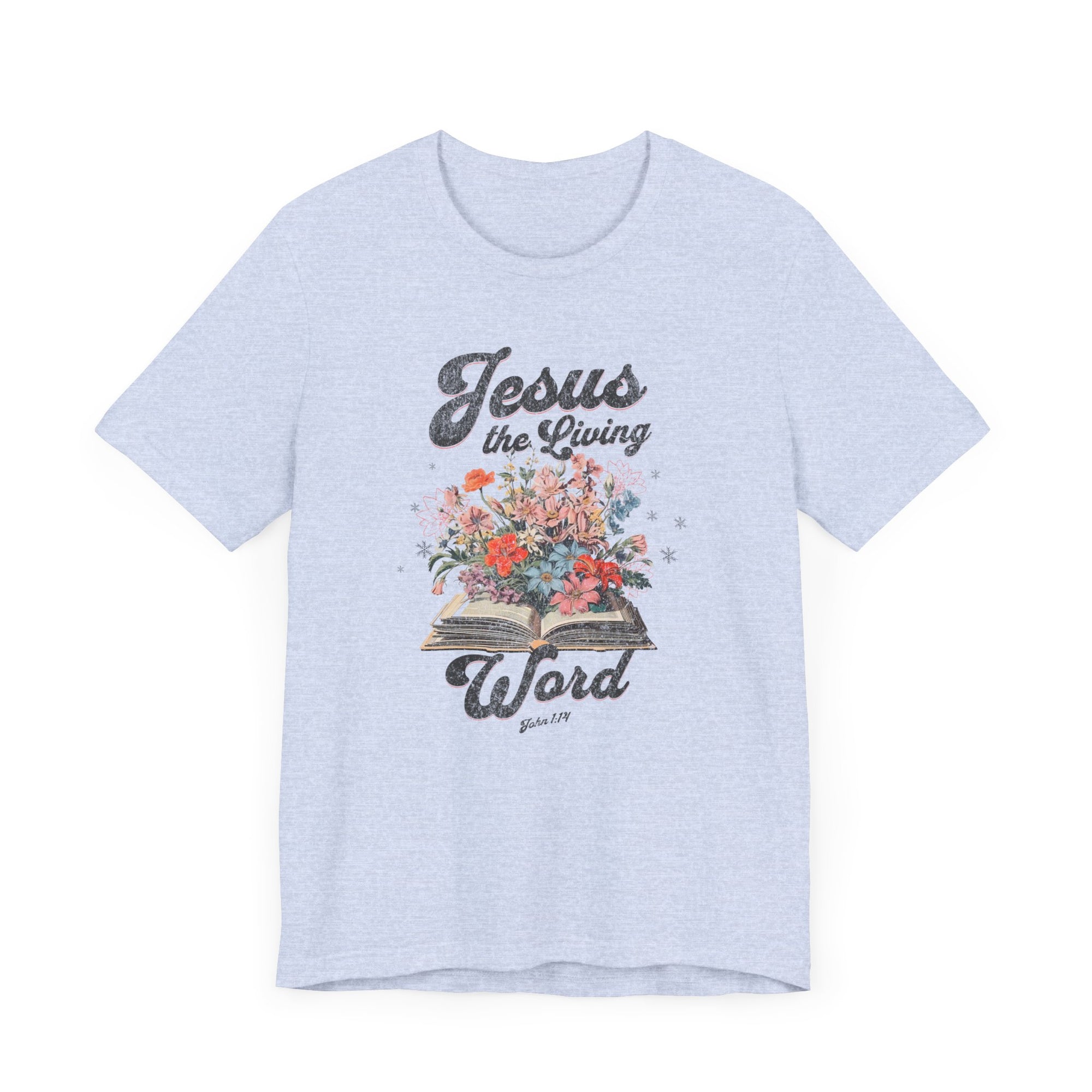 Jesus The Living Word John 1:14  Shirt