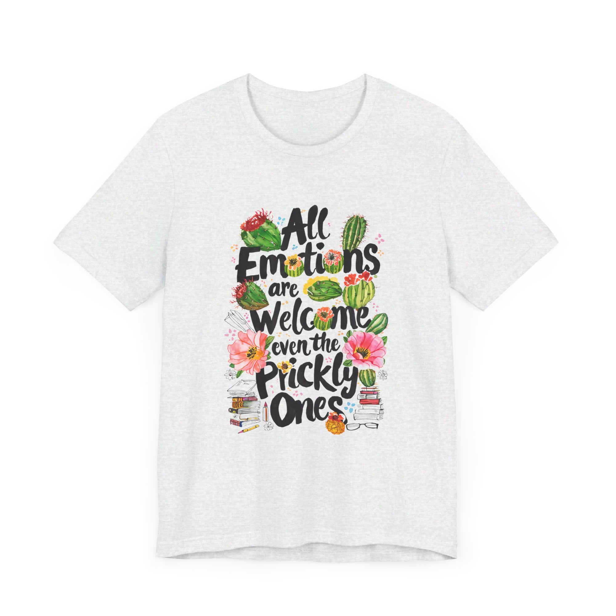 All Emotions Are Welcome Even The Prickly Ones T-shirt