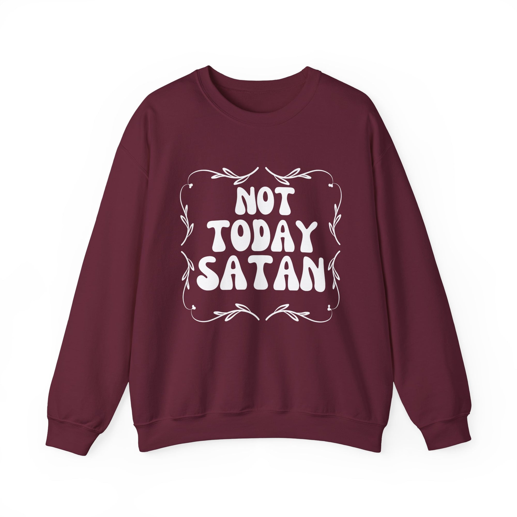 Not Today Satan Sweatshirt