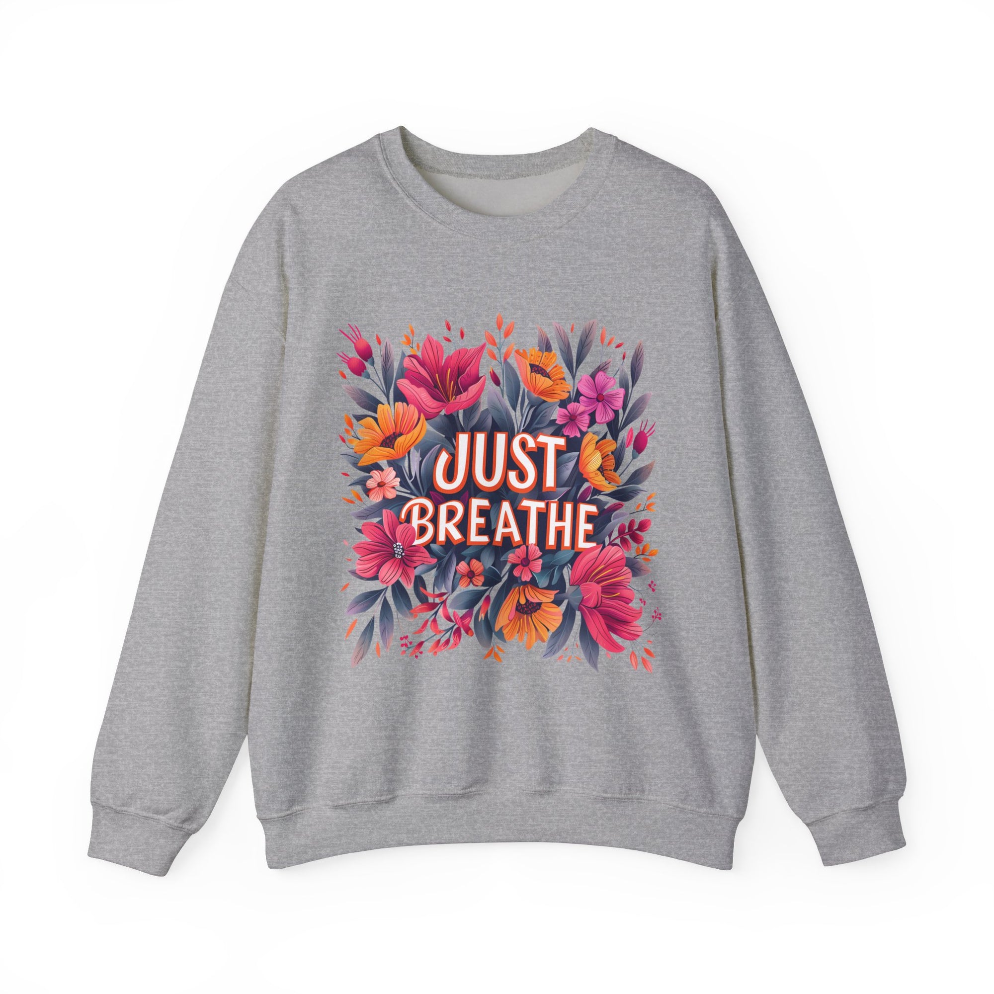 Flower Sweatshirt - Just Breathe - Women's Gift