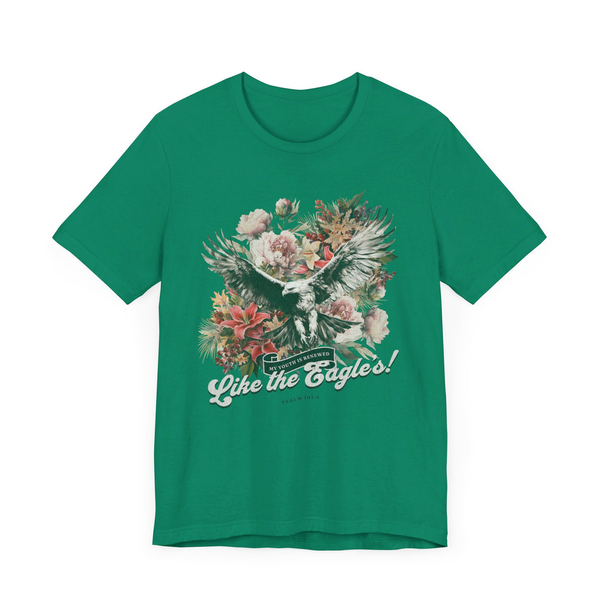 My Youth Is Renewed Like The Eagle Shirt