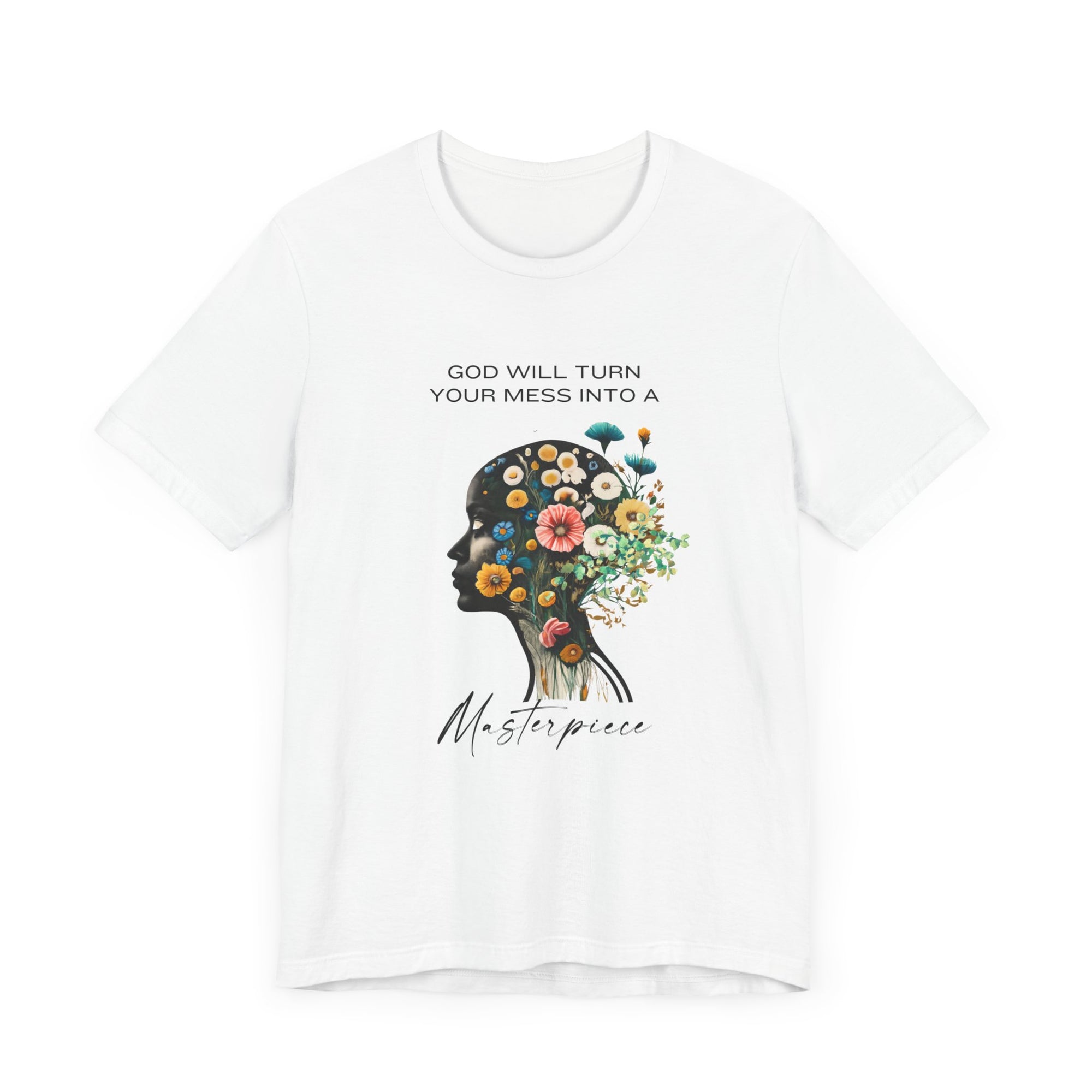 God Will Turn Your Mess Into A Masterpiece Shirt