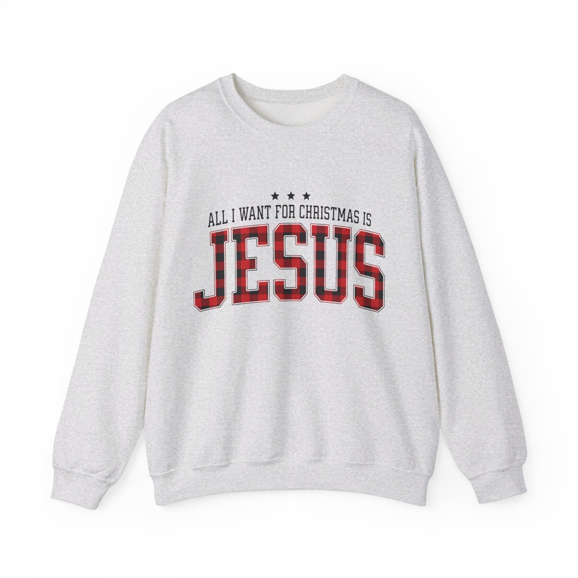 All I Want For Christmas Is Jesus Sweatshirt