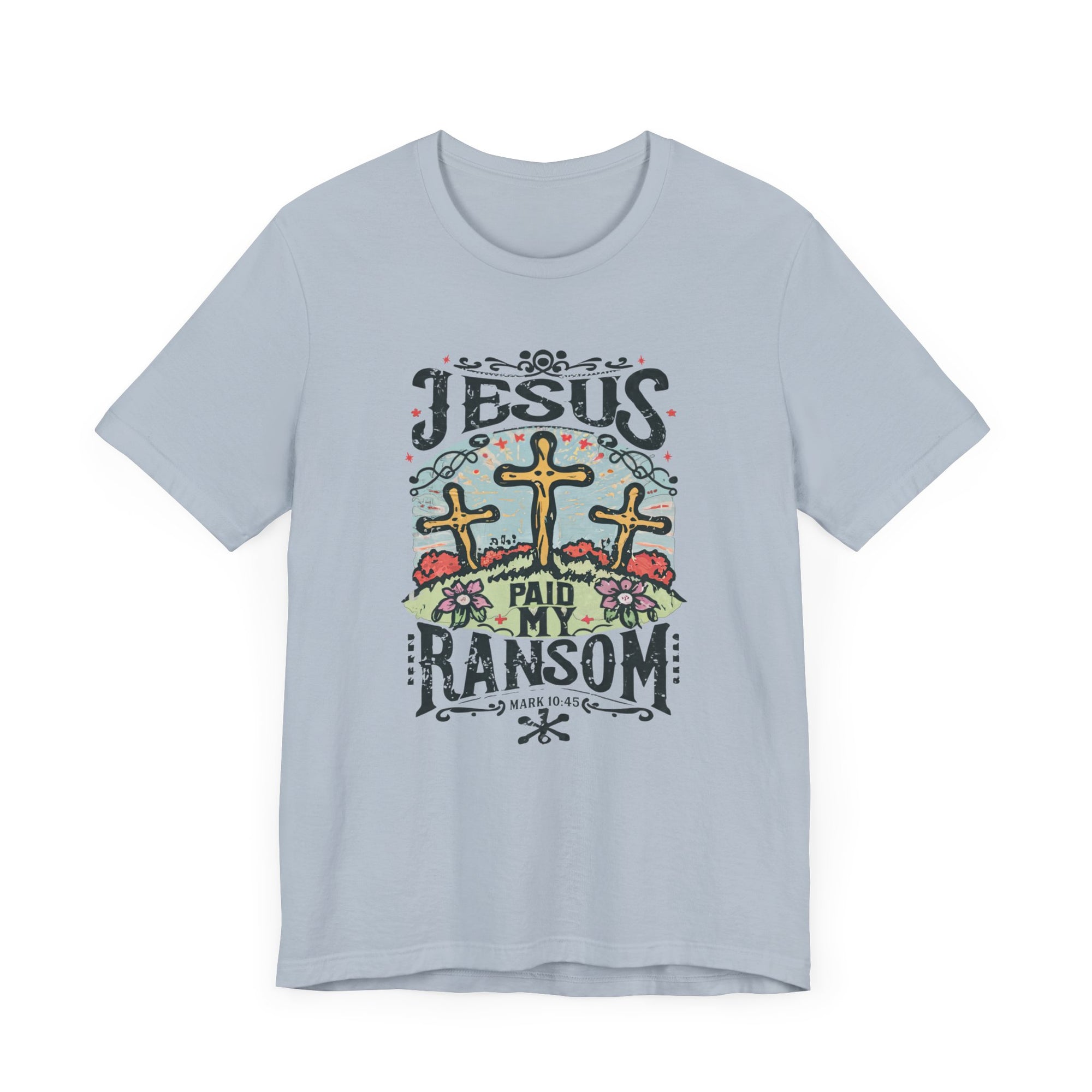 Jesus Paid My Ransom Bible Verse Tee