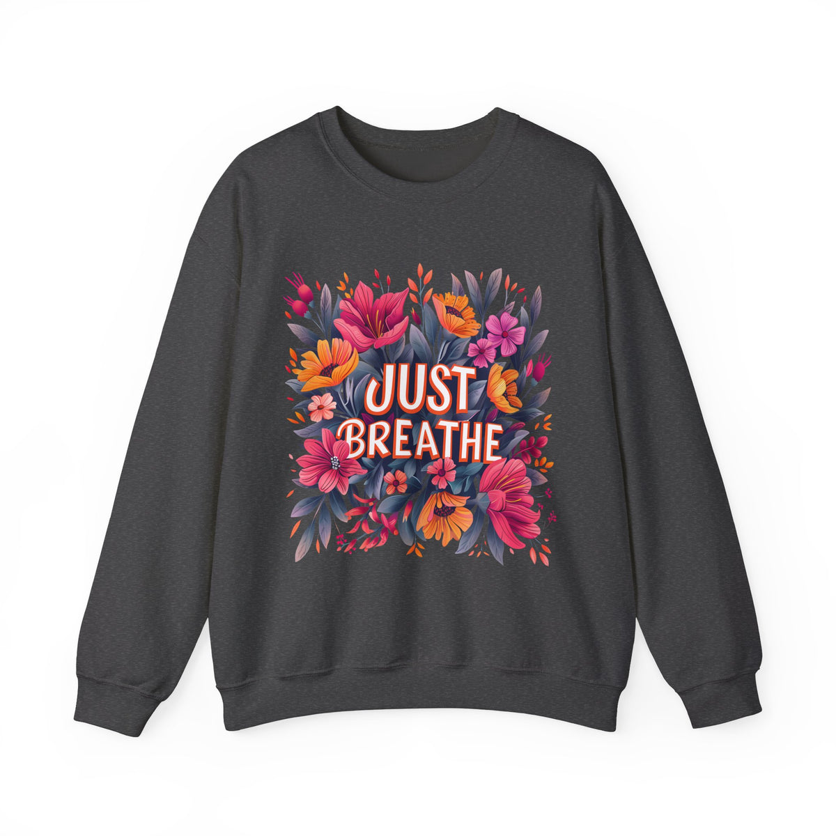 Flower Sweatshirt - Just Breathe - Women&#39;s Gift