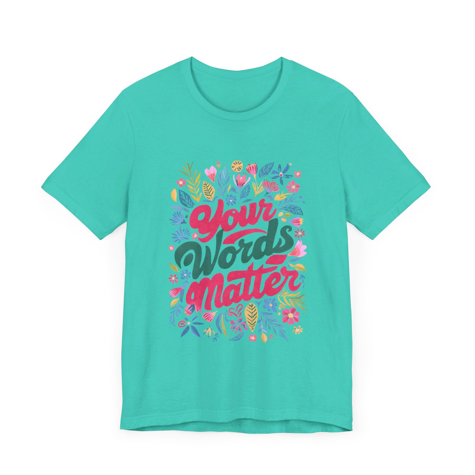 Your Words Matter Flower Teacher Shirt