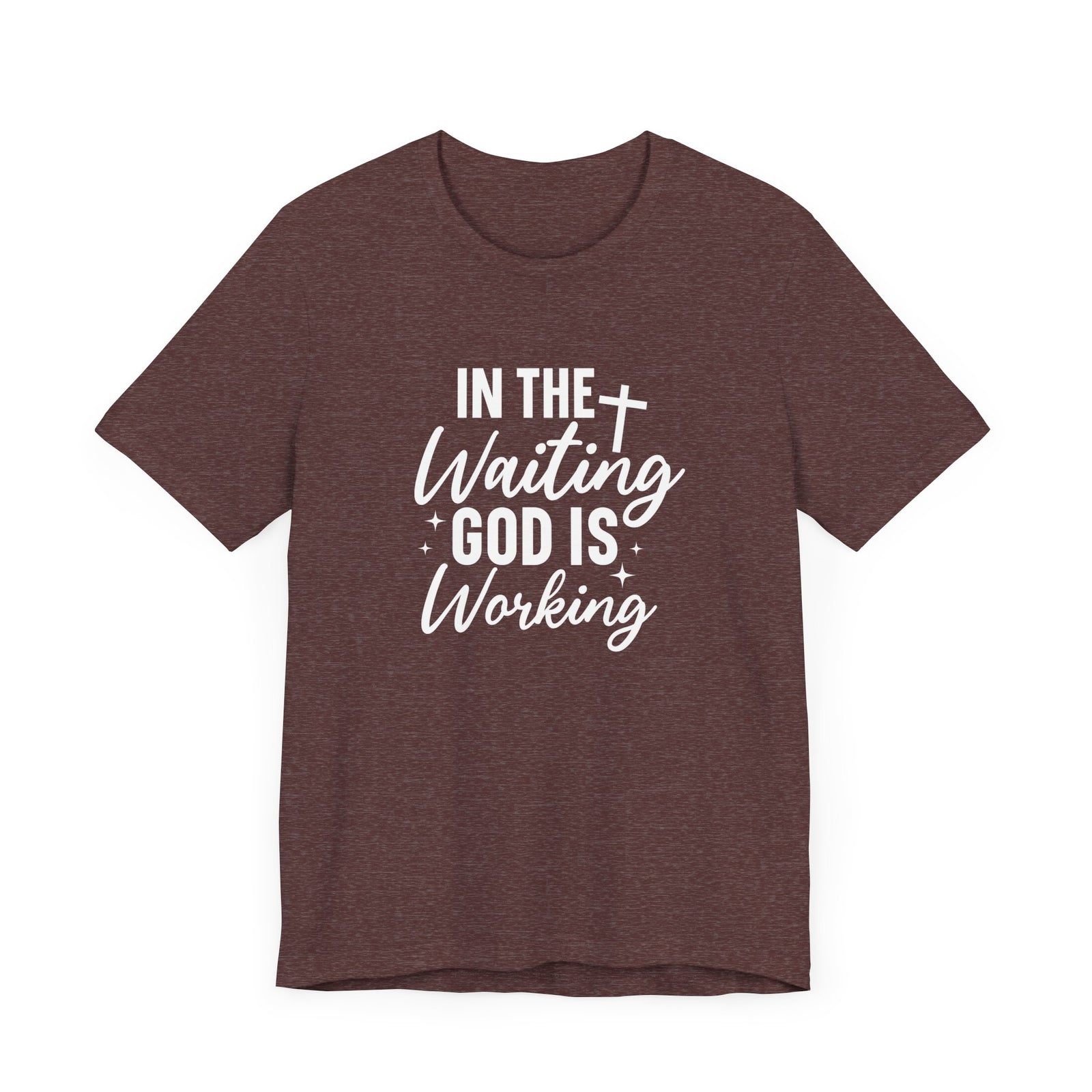 In The Waiting God Is Working Shirt