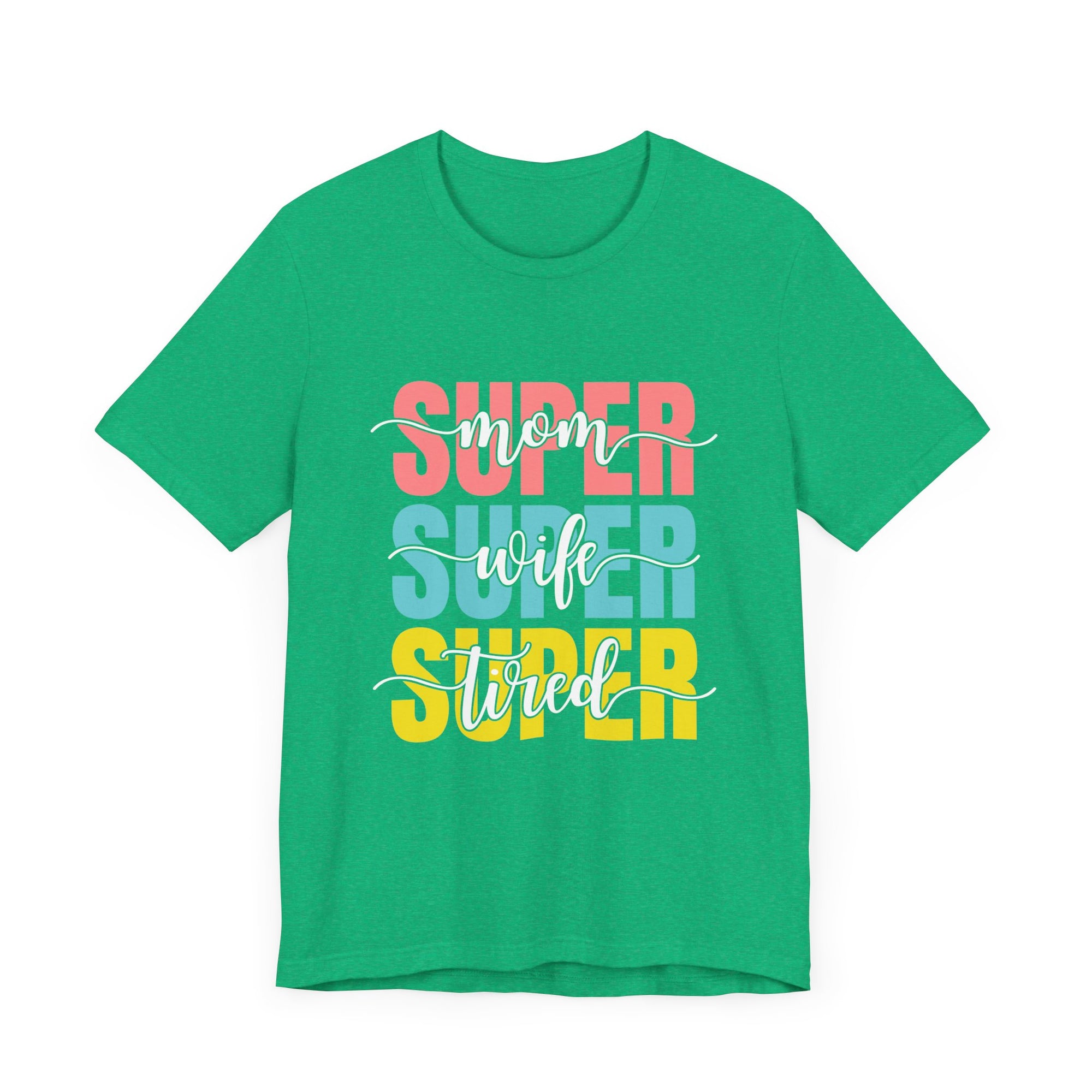 Super Mom Shirt, Super Wife T-shirt, Super Tired T shirt, Funny mom Shirt,