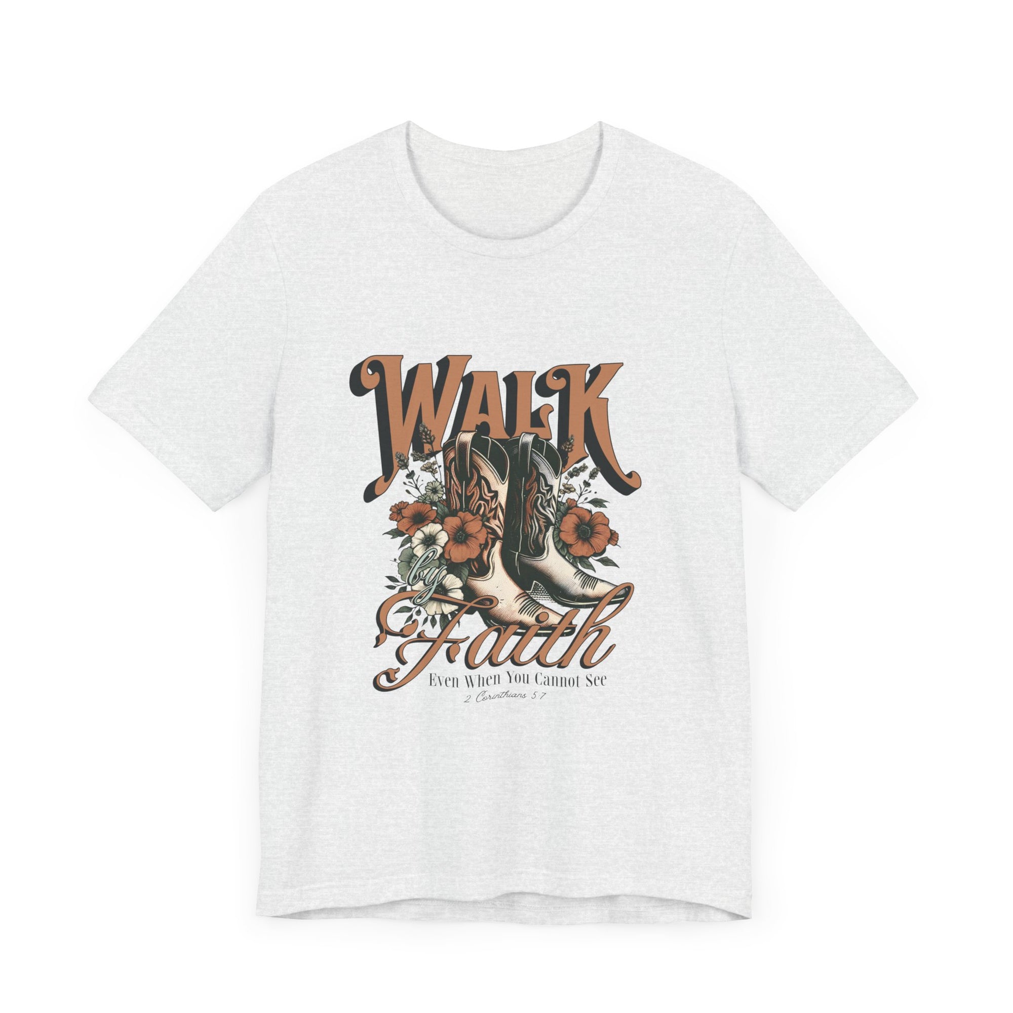 Walk By Faith - Even When You Cannot See Bible Verse T-shirt