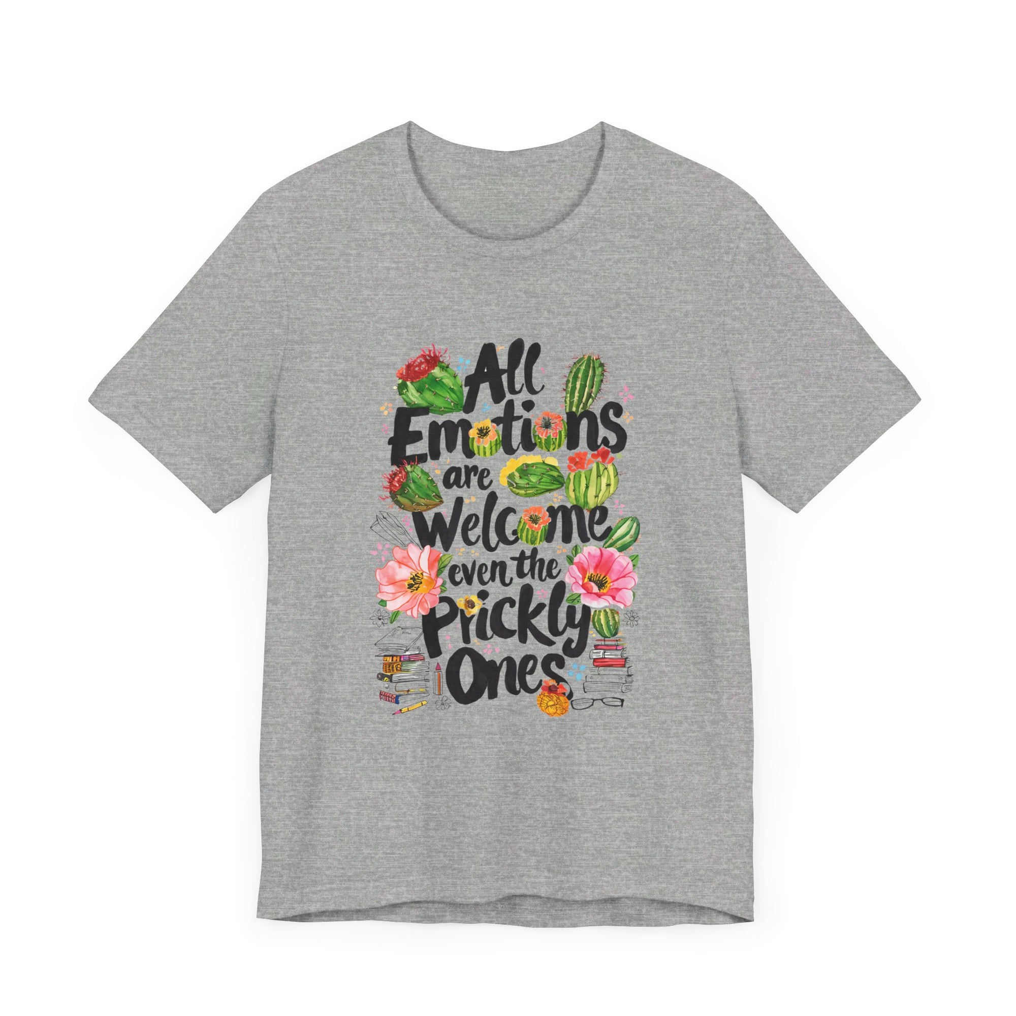 All Emotions Are Welcome Even The Prickly Ones T-shirt