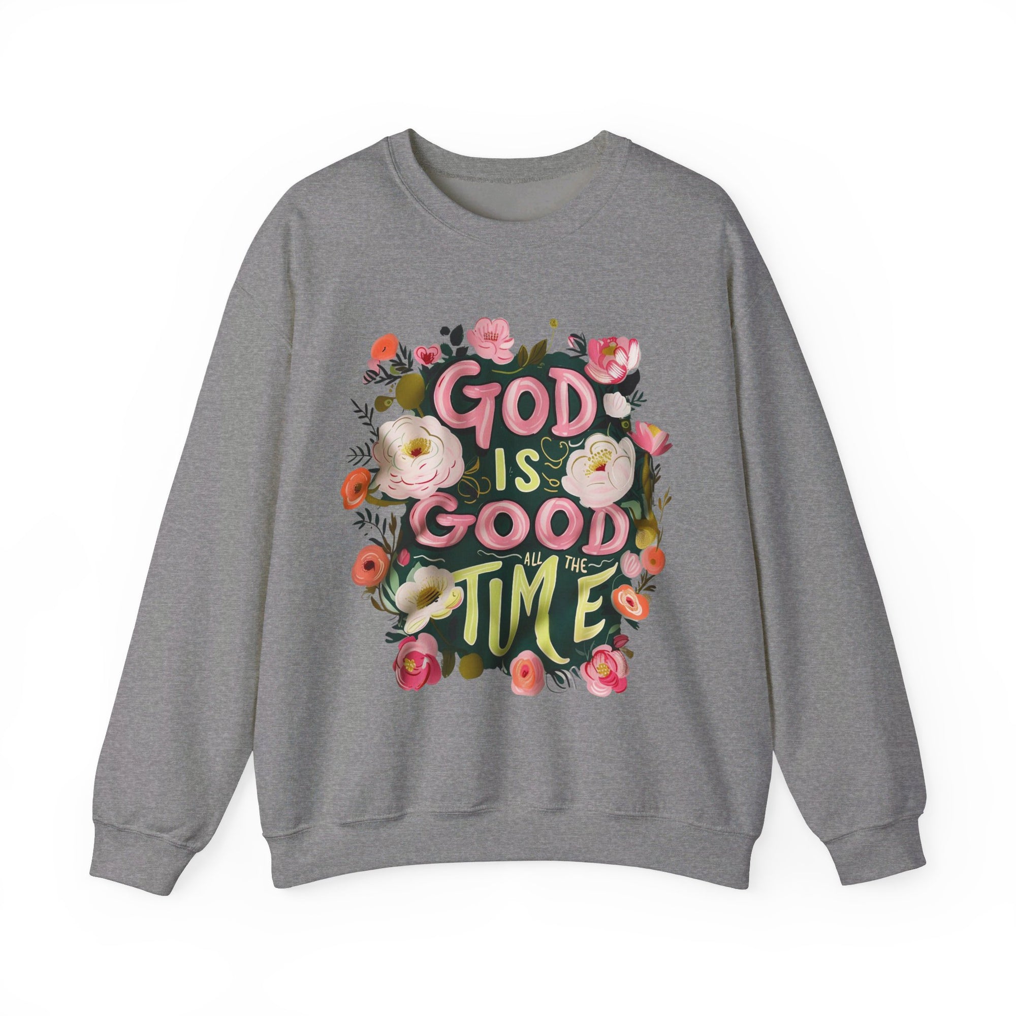 God is Good All the Time Unisex Sweatshirt