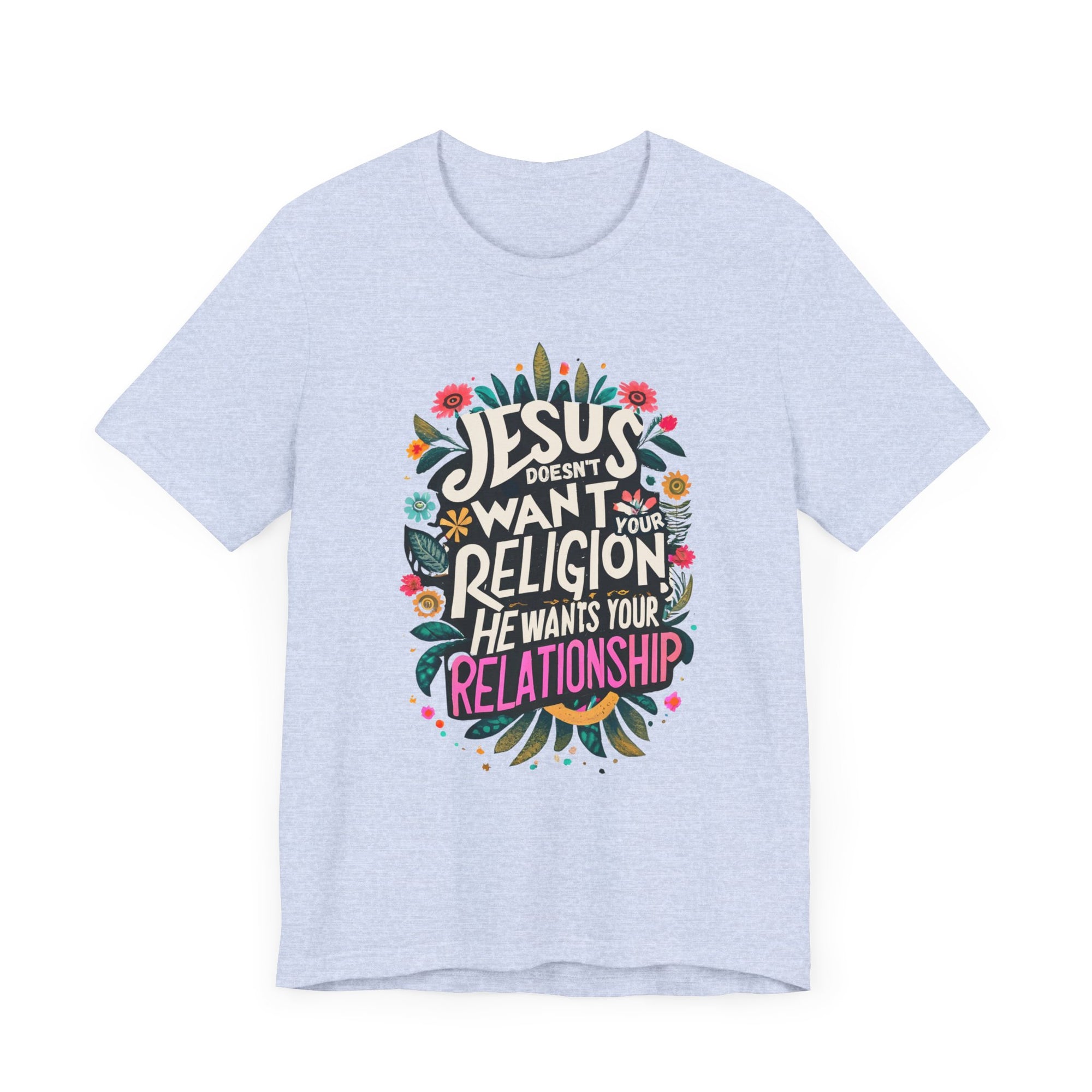 Jesus Doesn't Wants Your Relationship Shirt