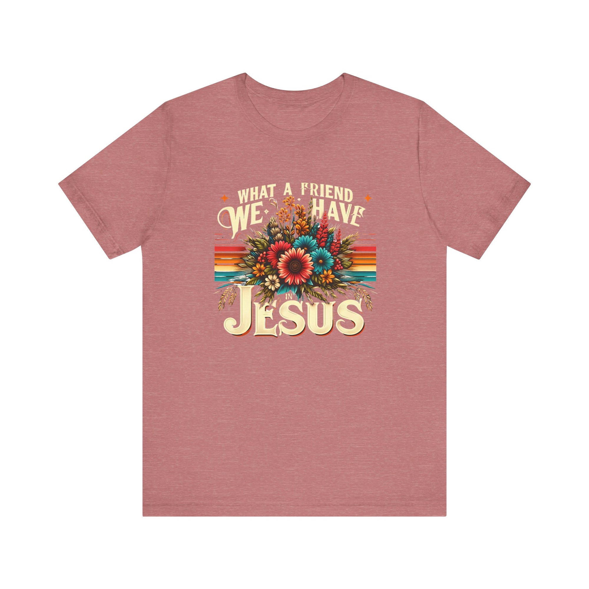 What a Friend We Have Jesus Flowers Shirt