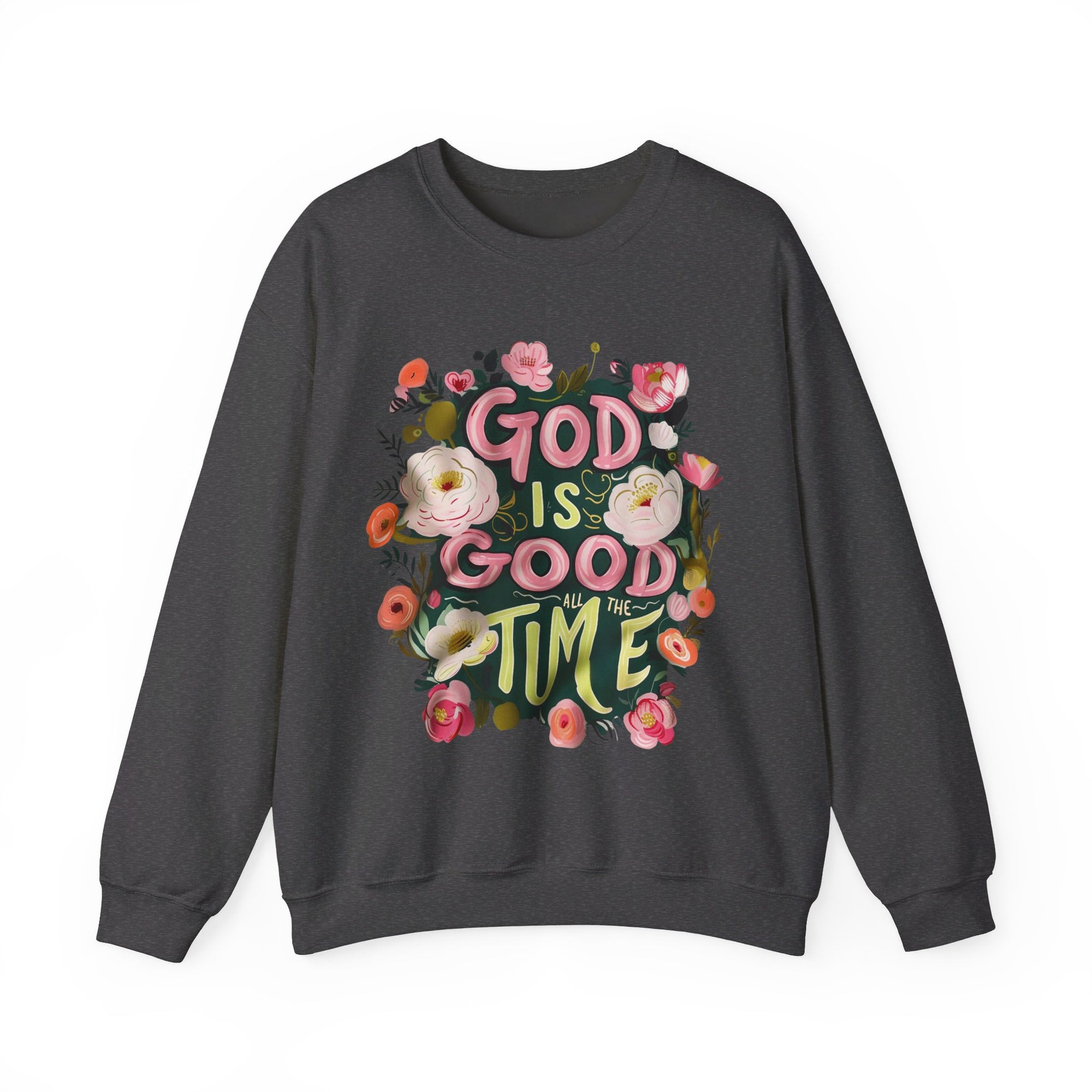 God is Good All the Time Unisex Sweatshirt