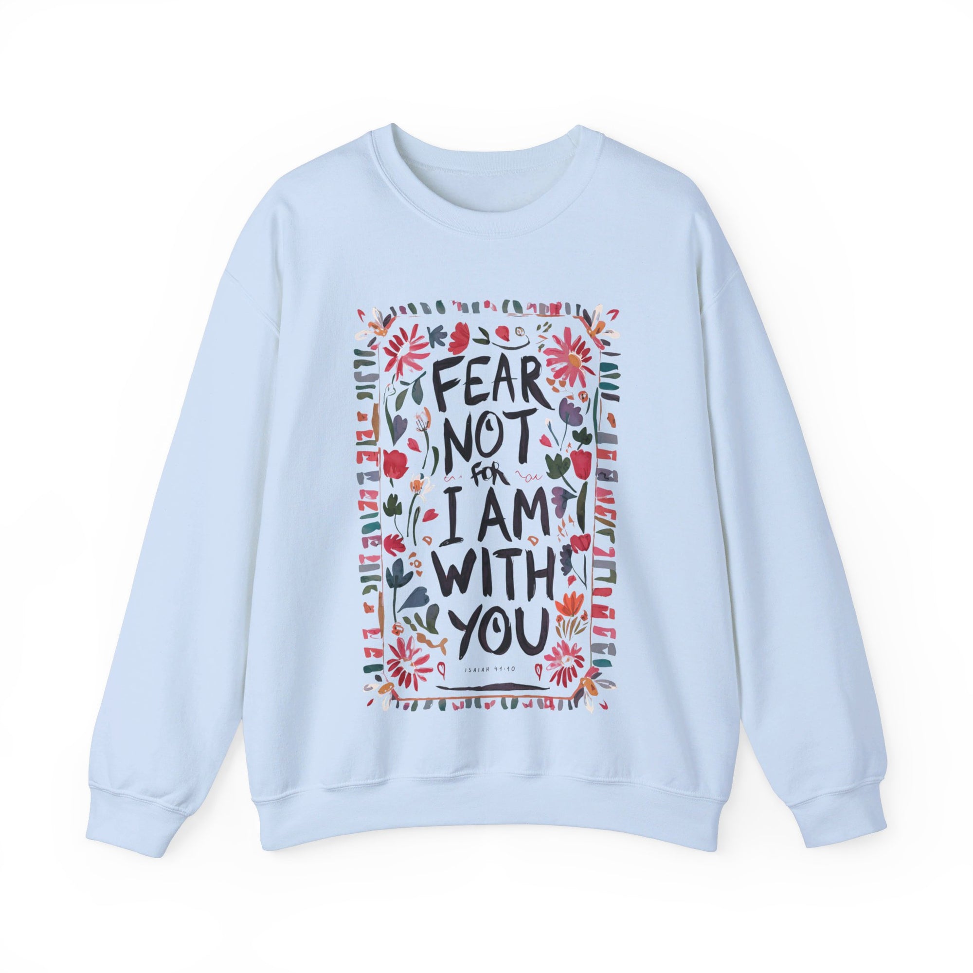 Fear Not For I Am With You Sweatshirt