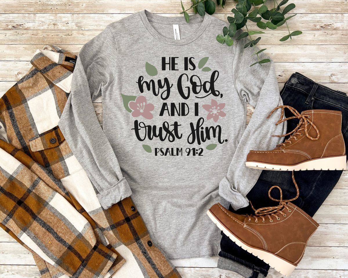 He Is My God And I trust in Him T-shirt,