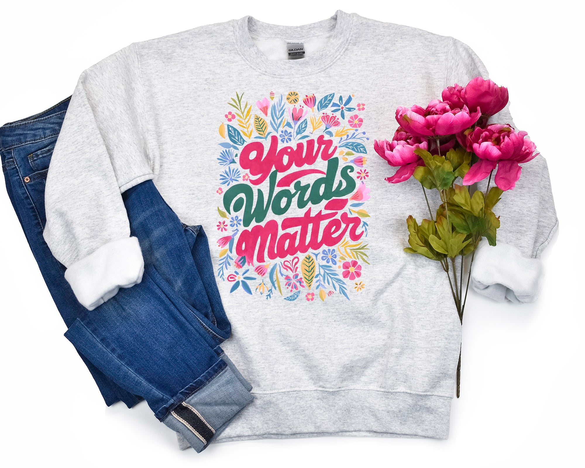 Your Words Matter Flower Sweatshirt