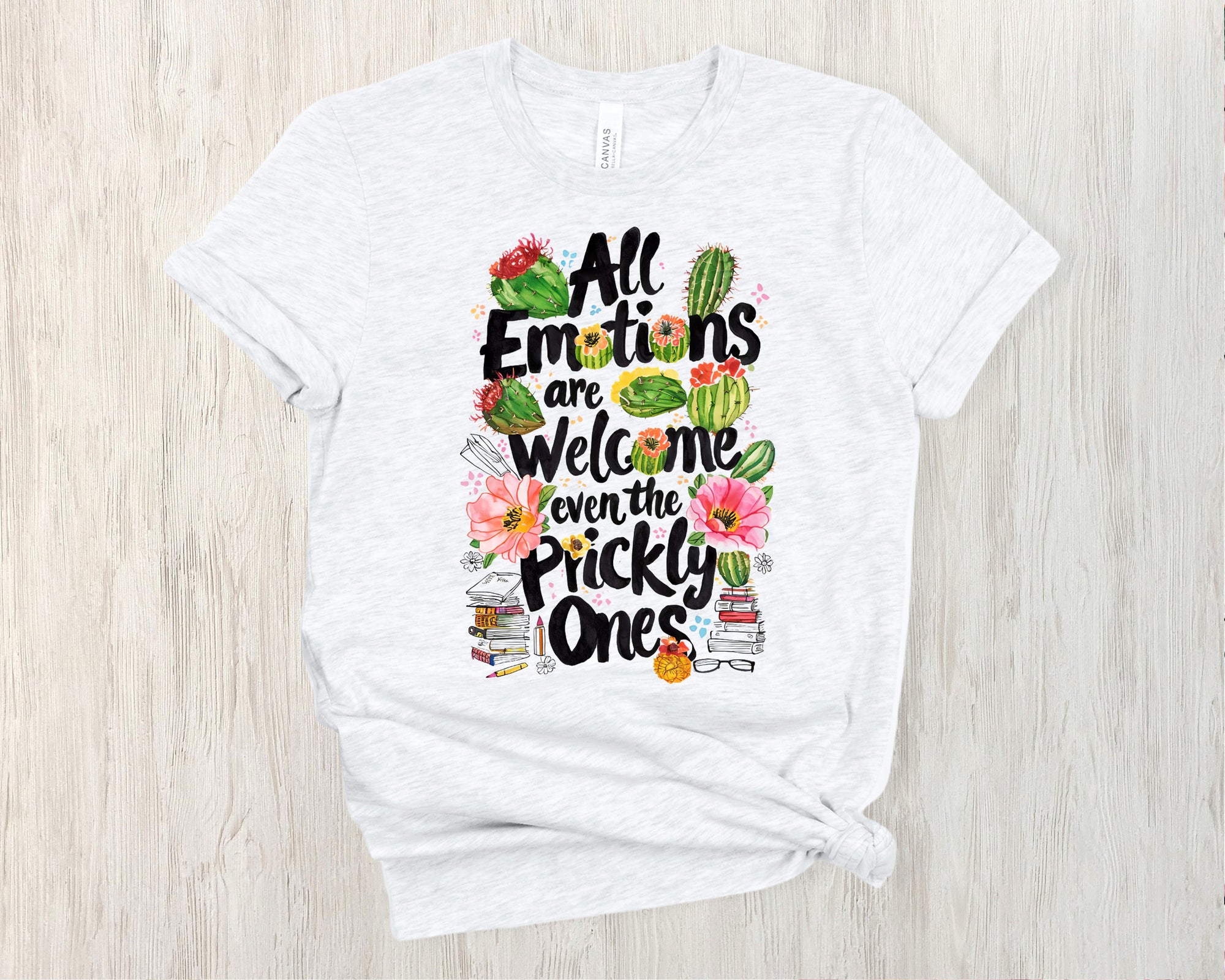 All Emotions Are Welcome Even The Prickly Ones T-shirt