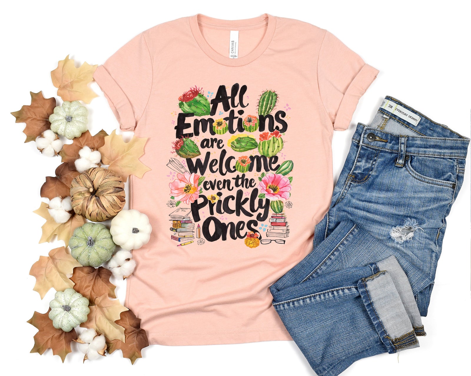 All Emotions Are Welcome Even The Prickly Ones T-shirt