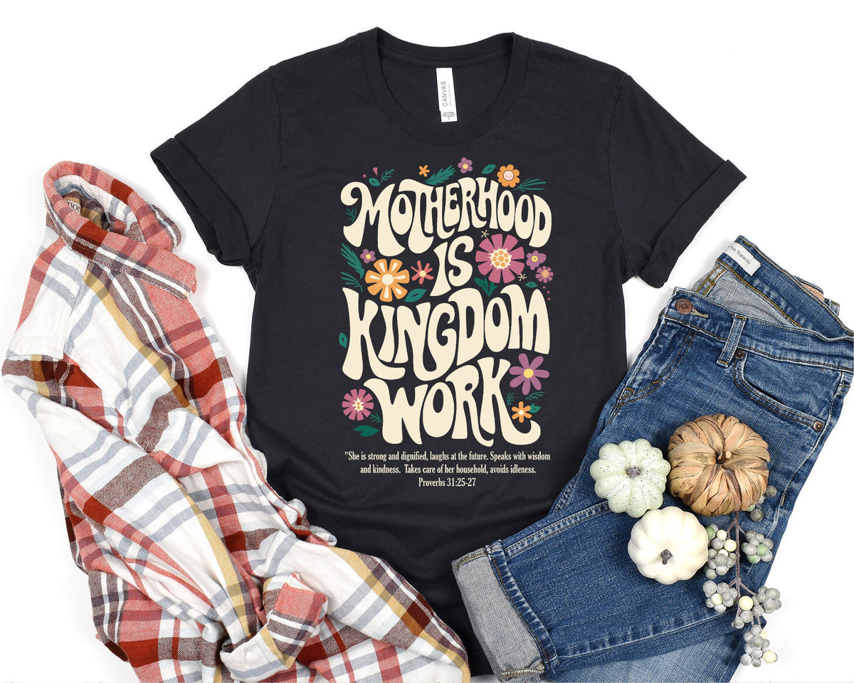 Motherhood is Kingdom Work Shirt