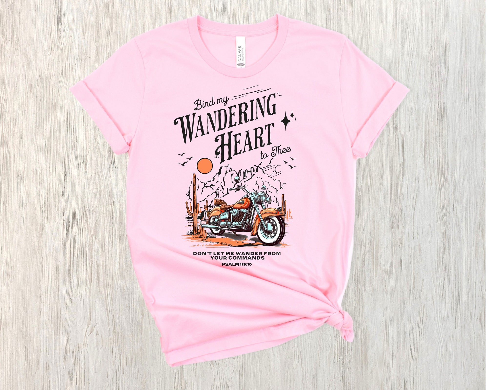 Bind My Wandering Heart To Thee Psalms 119:10 T-shirt